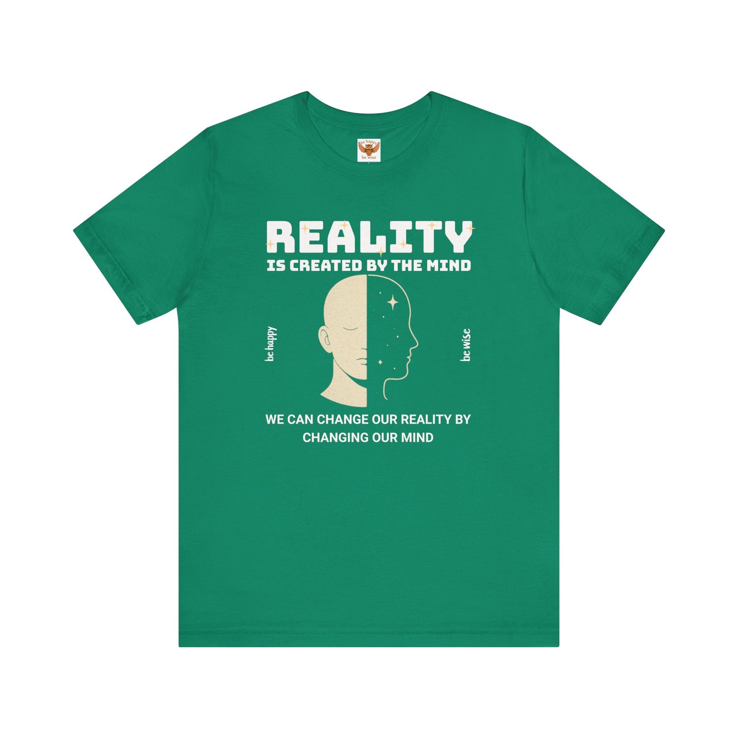 Reality Is Created By The Mind T‑Shirt