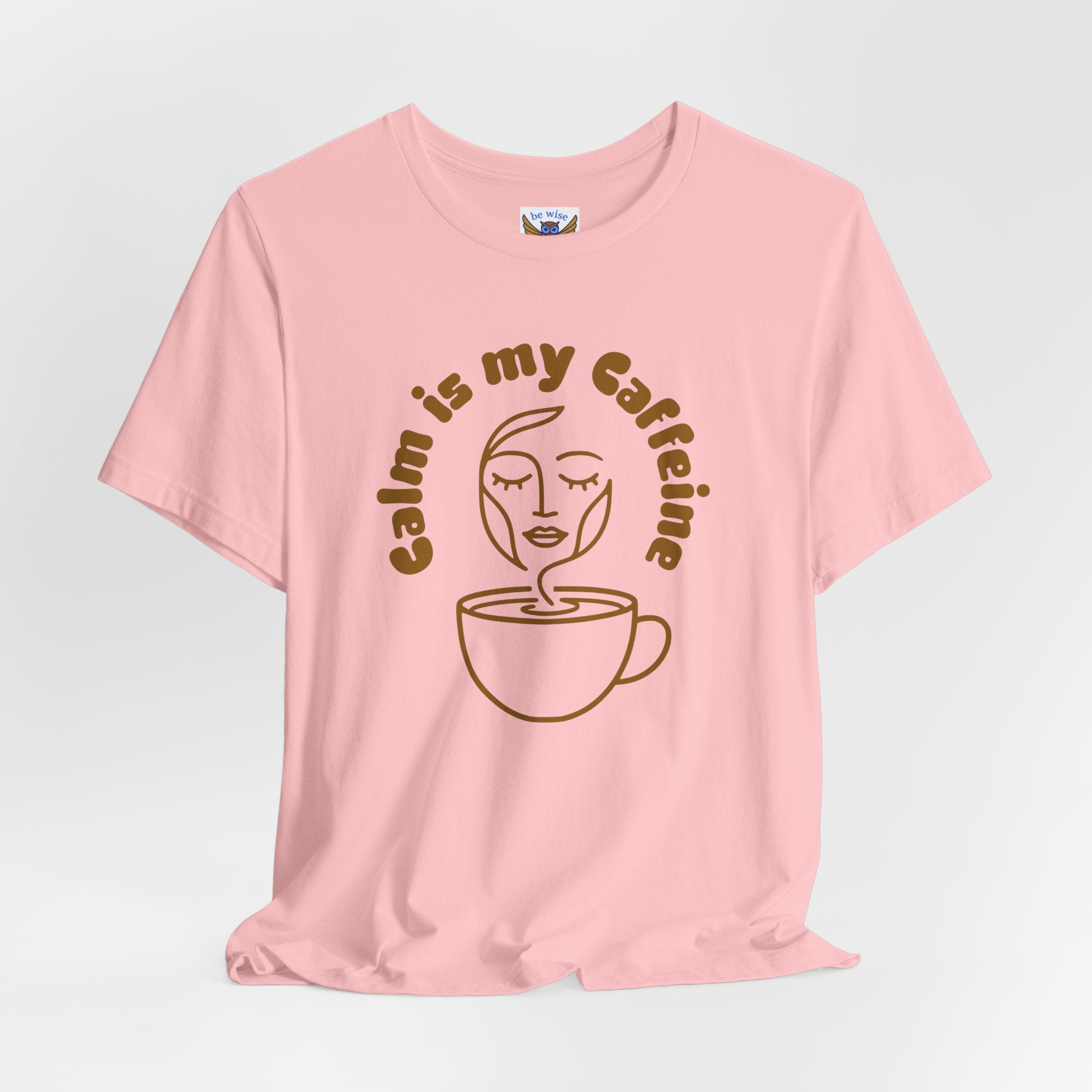 Calm Is My Caffeine T-Shirt