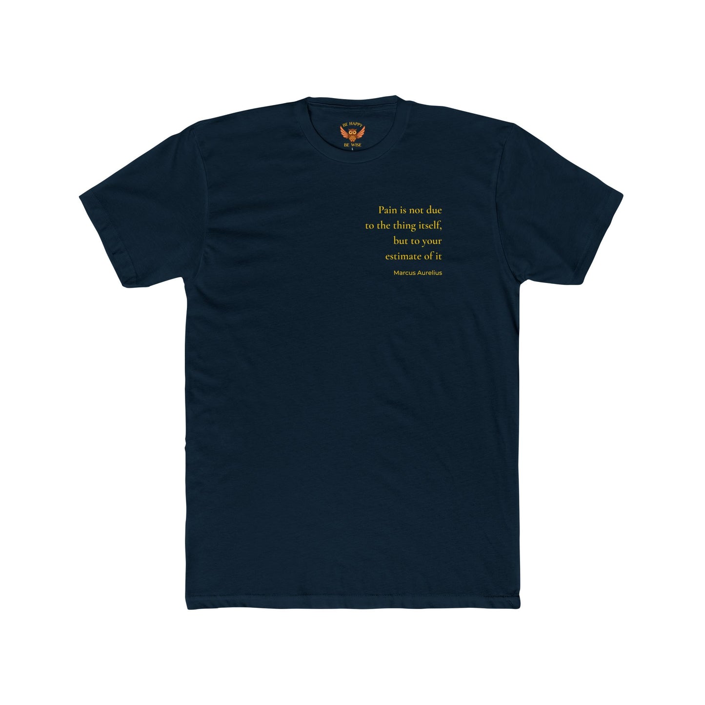W6 Pain Is Not Due To The Thing Itself - T-Shirt
