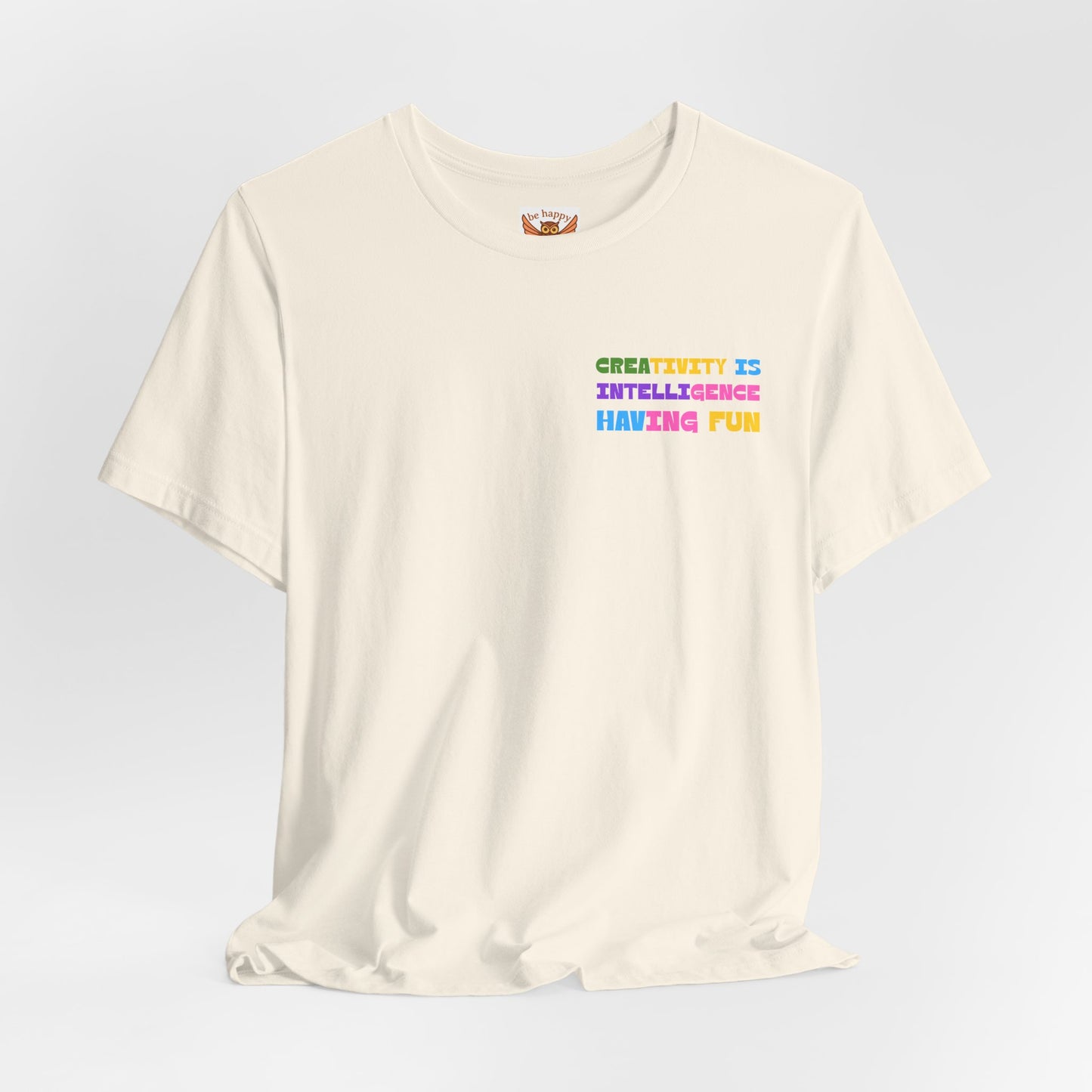 Creativity Is Intelligence Having Fun T-Shirt
