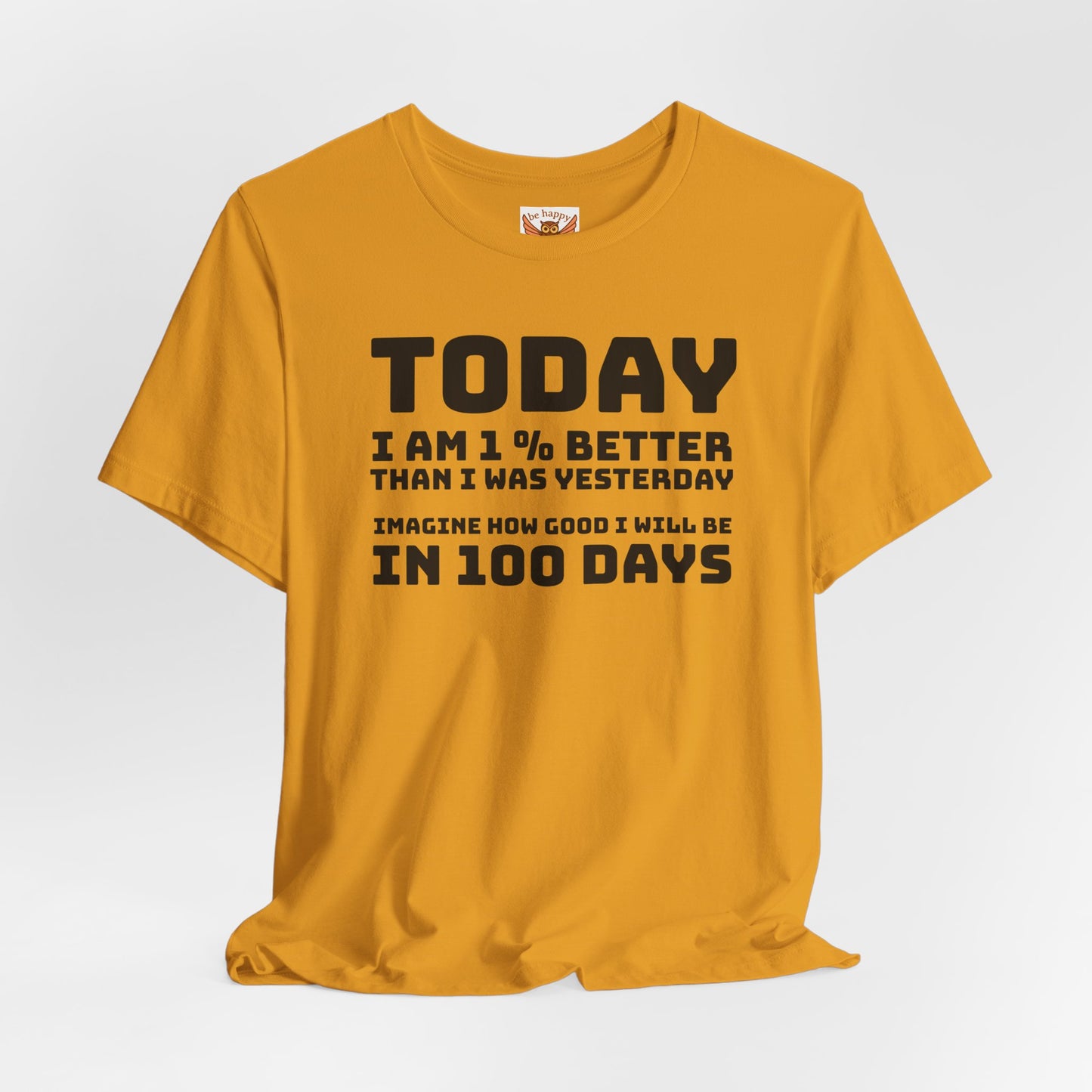 Today I Am 1% Better Imagine How Good I Will Be In 100 Days T-Shirt