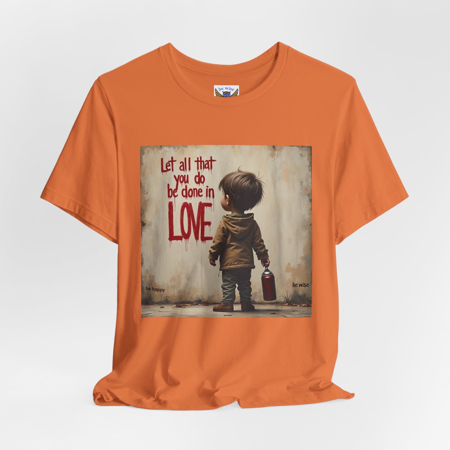 Let All Be Done in Love T-Shirt