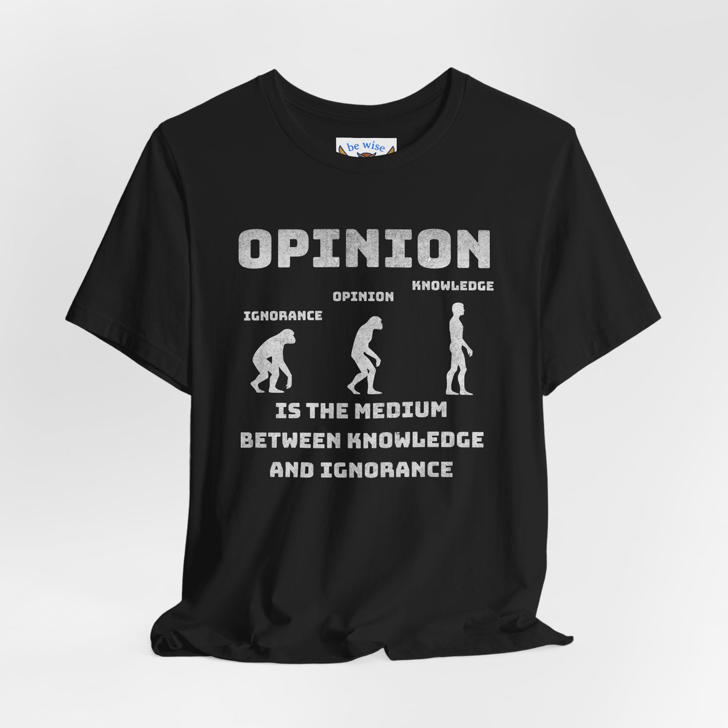Opinion Is T-Shirt