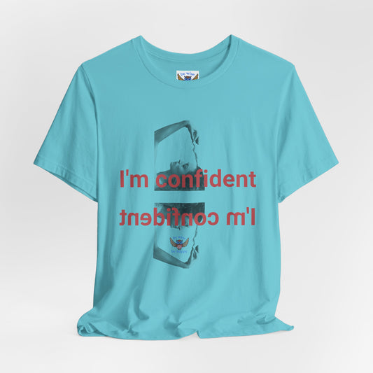 I'm Confident T-Shirt