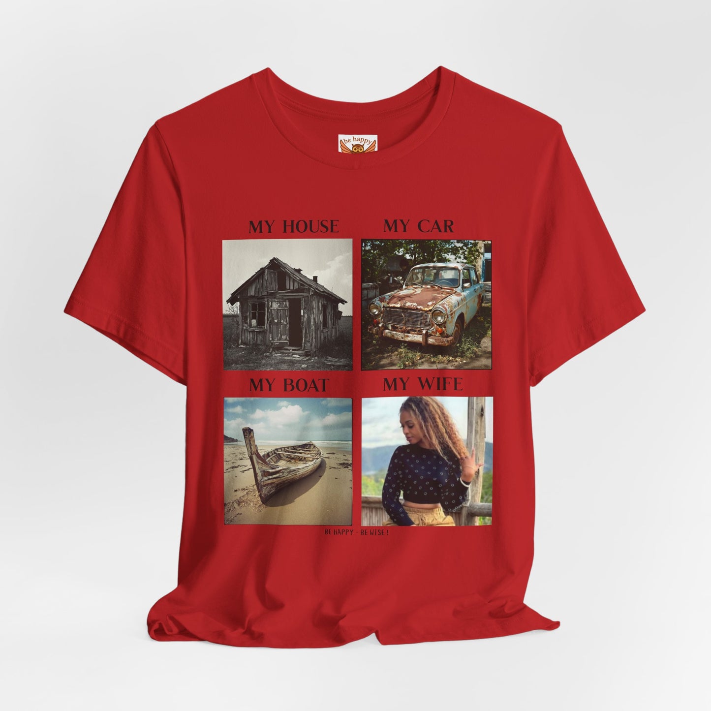 My House My Car My Boat My Wife T-Shirt