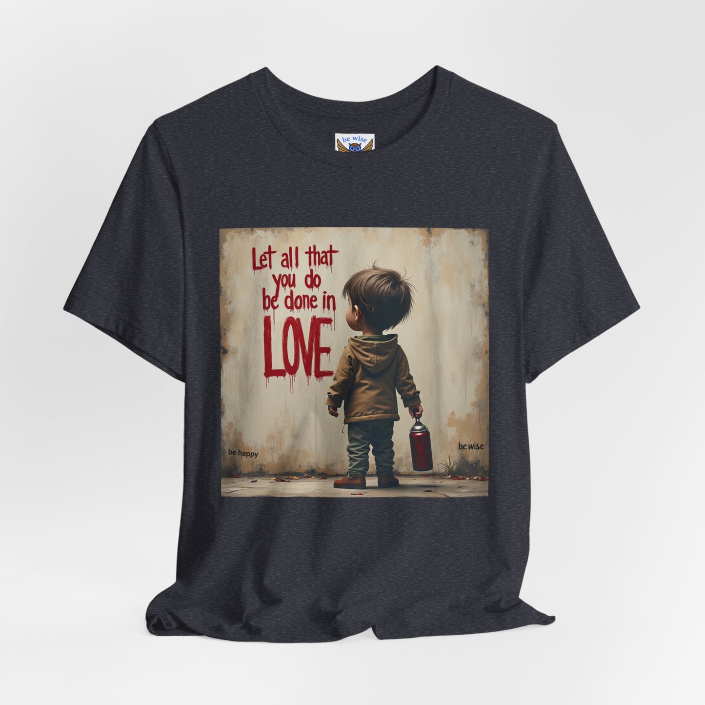 Let All Be Done in Love T-Shirt