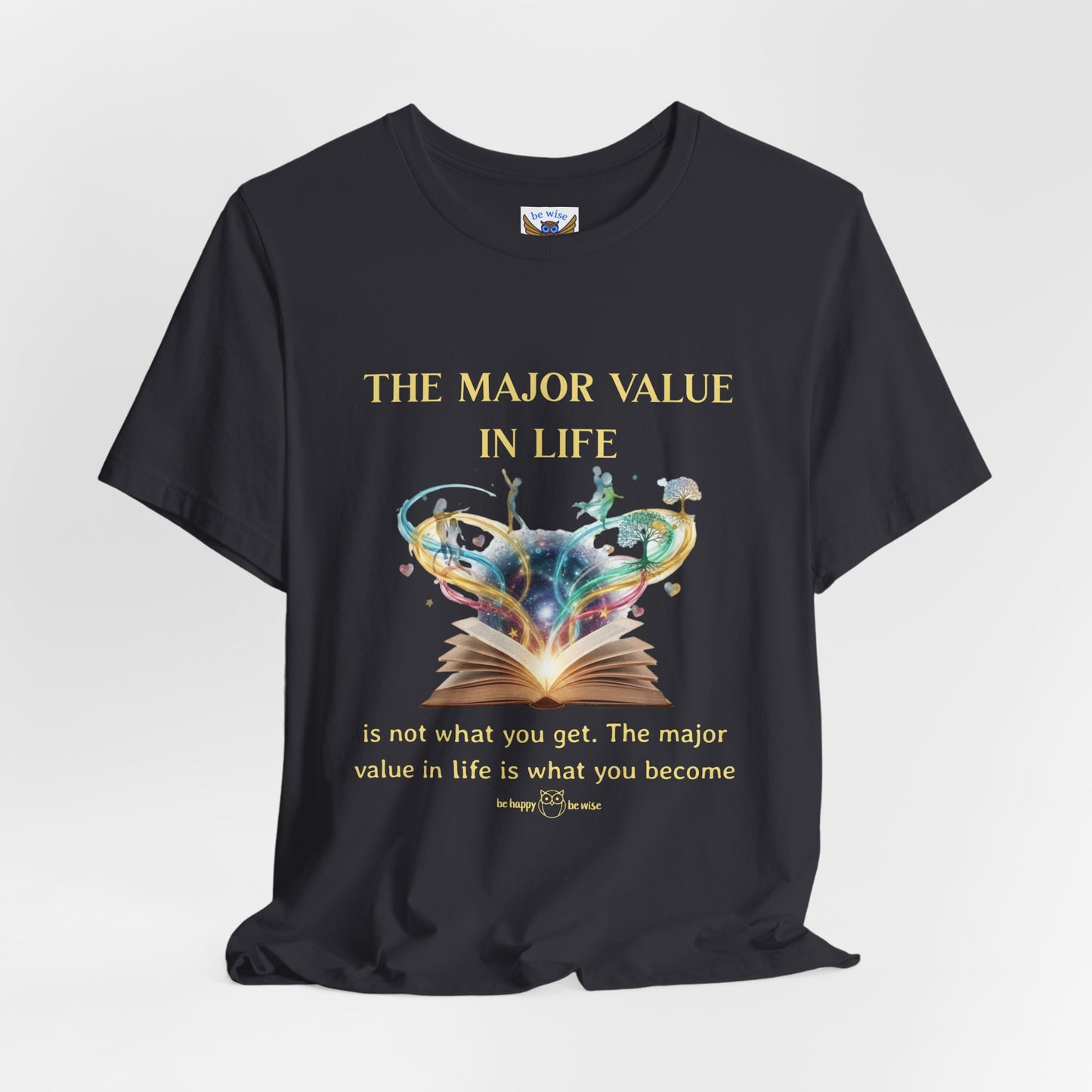 Major Value In Life T-Shirt