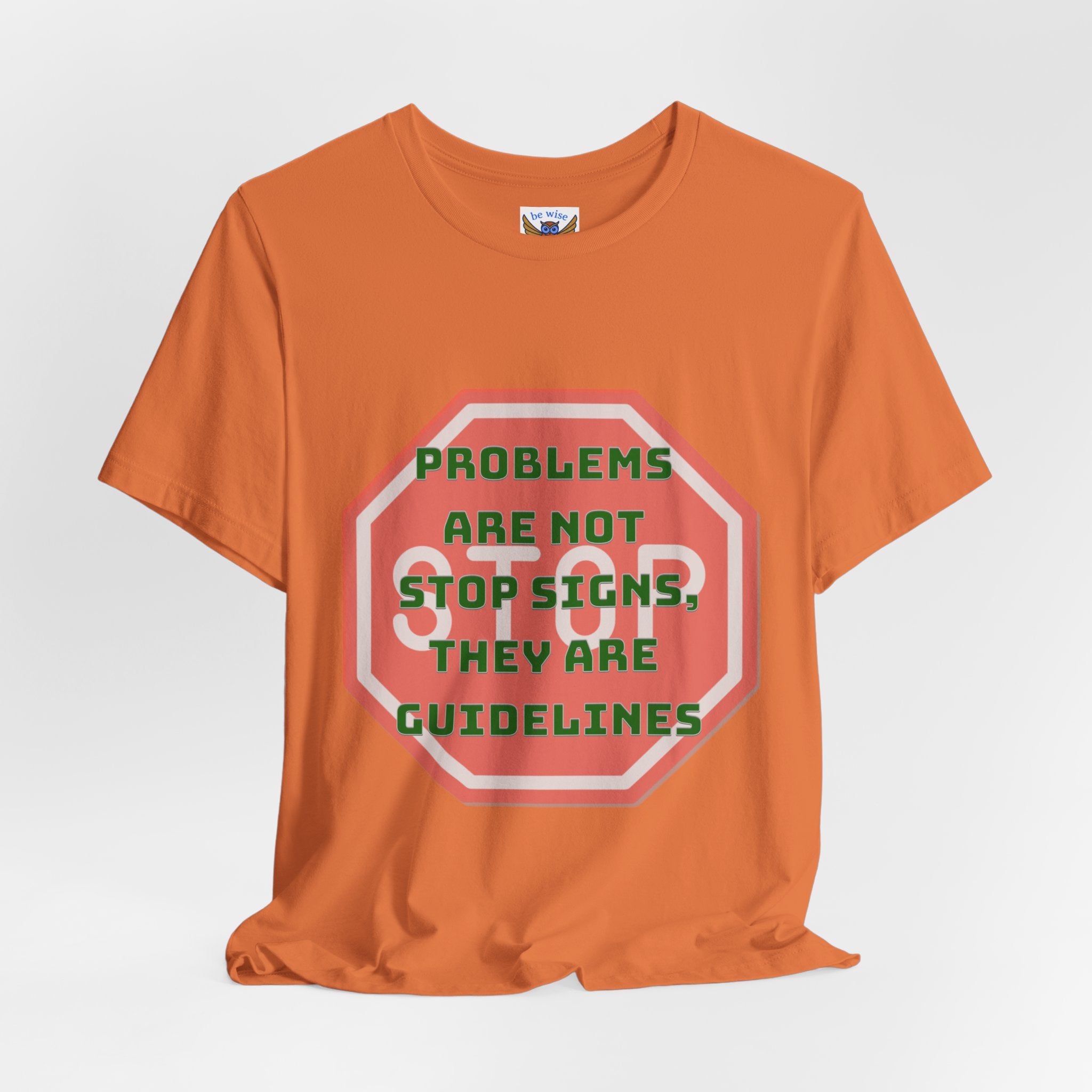 Problems Are Not Stop Signs T-Shirt