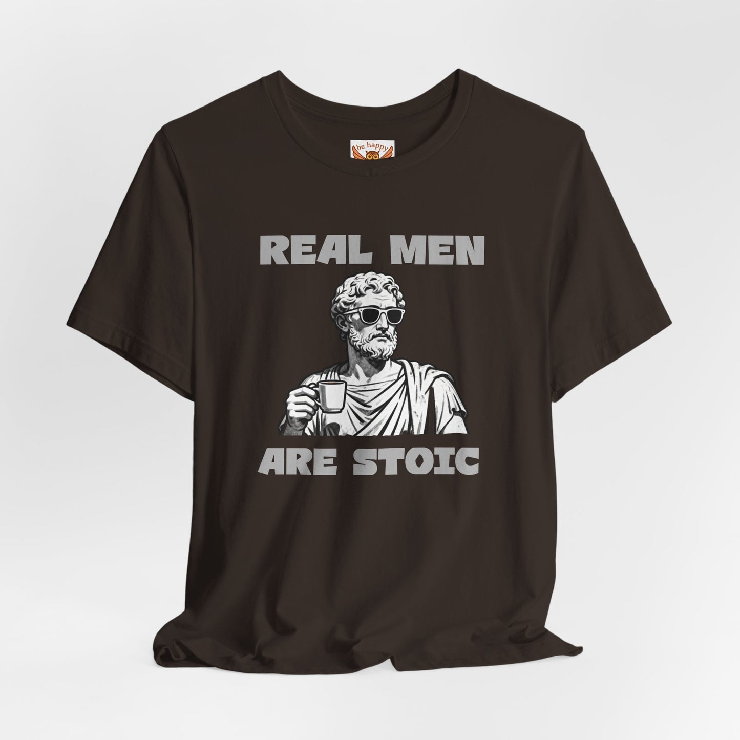 Real Men Are Stoic T-Shirt