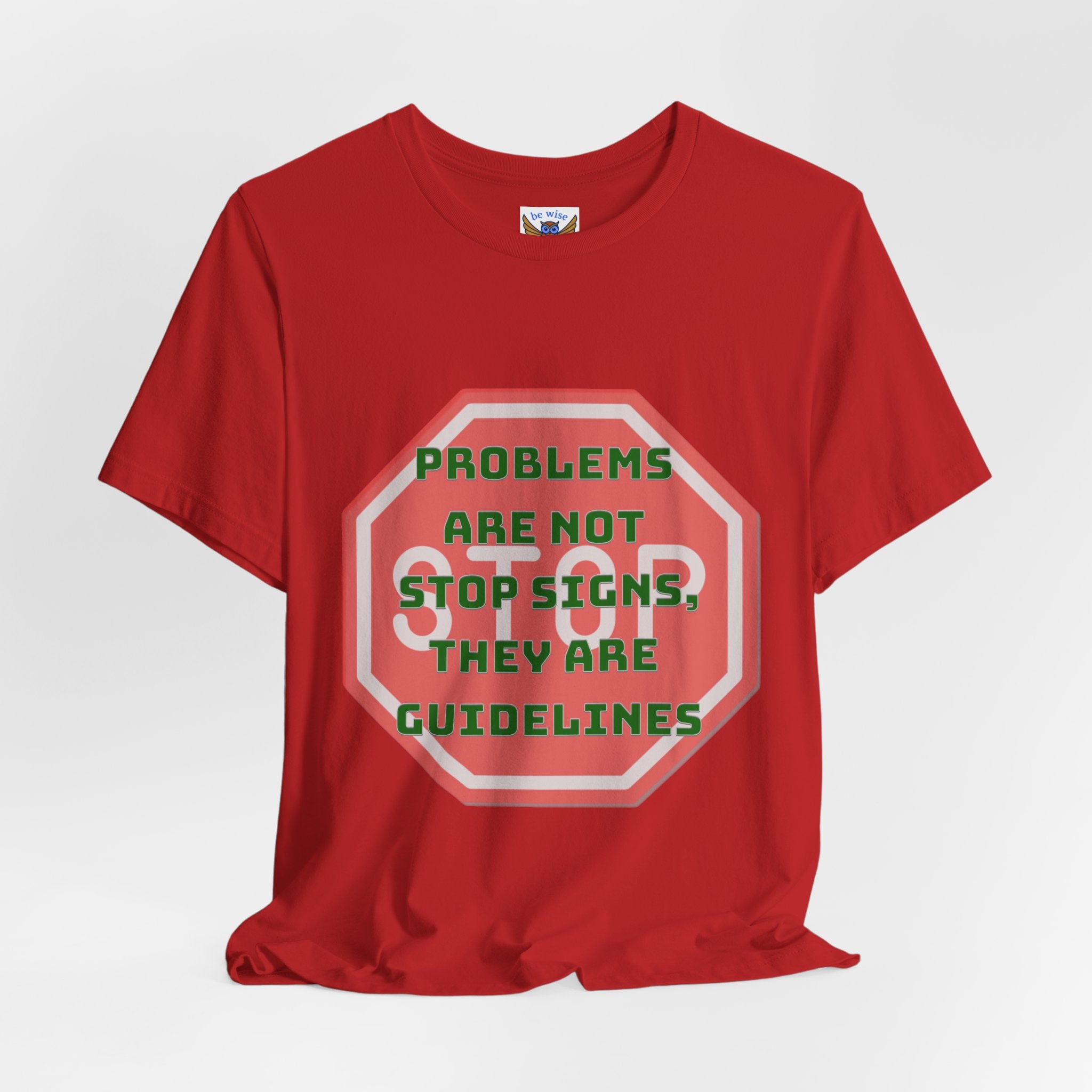 Problems Are Not Stop Signs T-Shirt