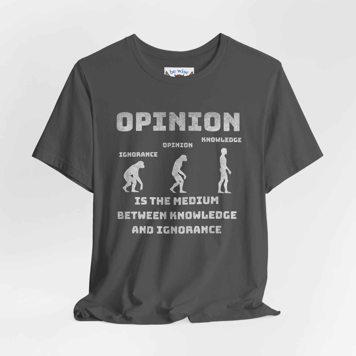 Opinion Is T-Shirt