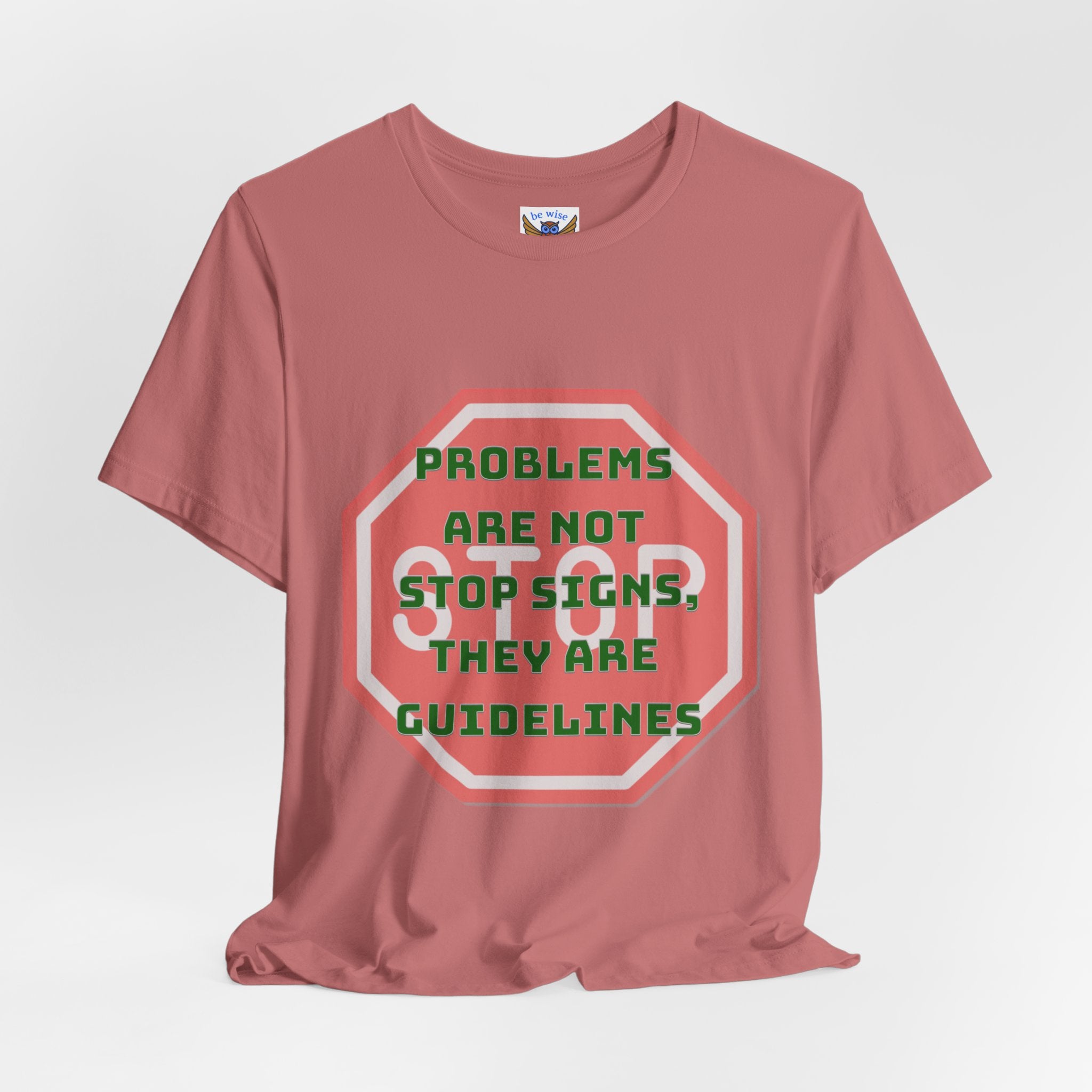Problems Are Not Stop Signs T-Shirt