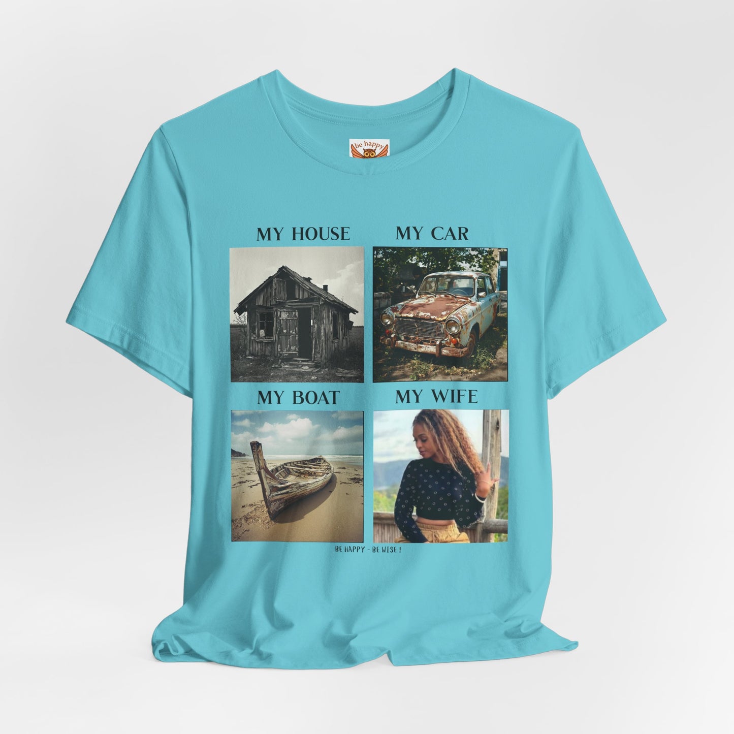 My House My Car My Boat My Wife T-Shirt