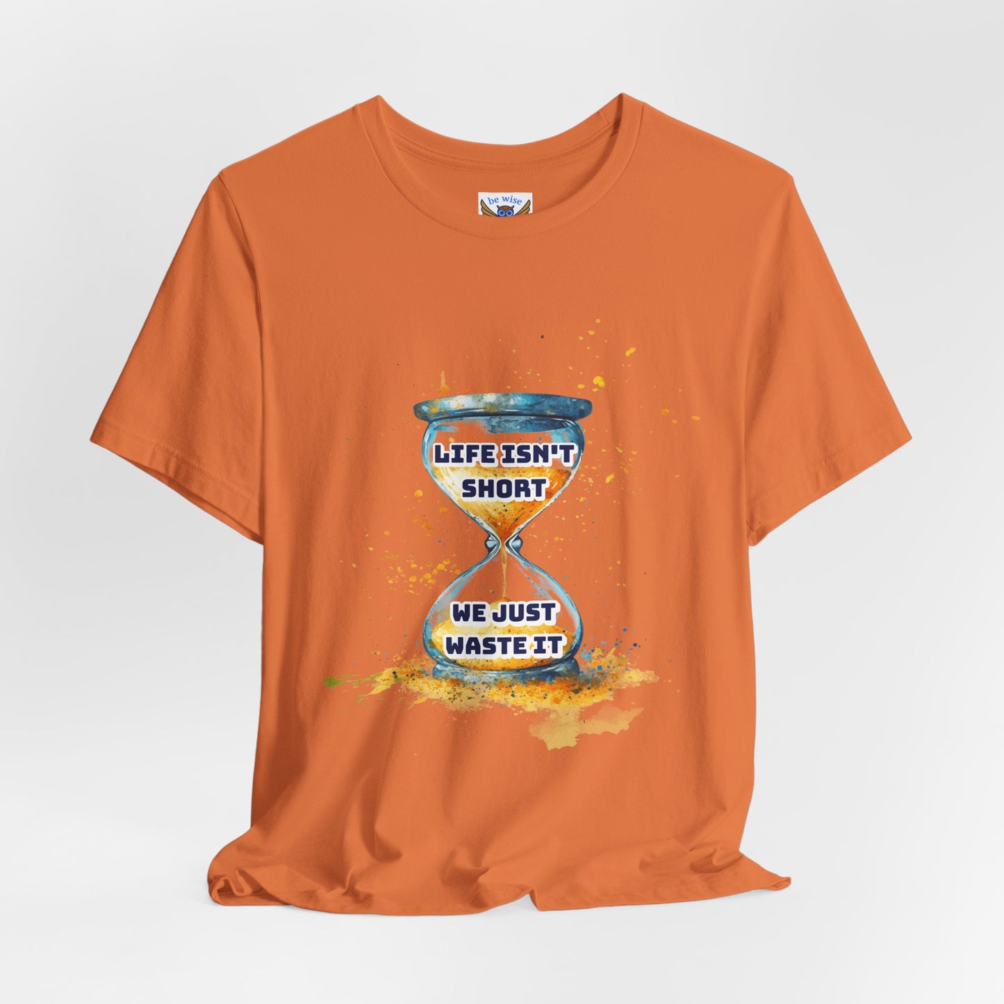 Not Short Life T-Shirt