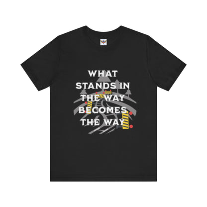 What Stands In The Way T-Shirt