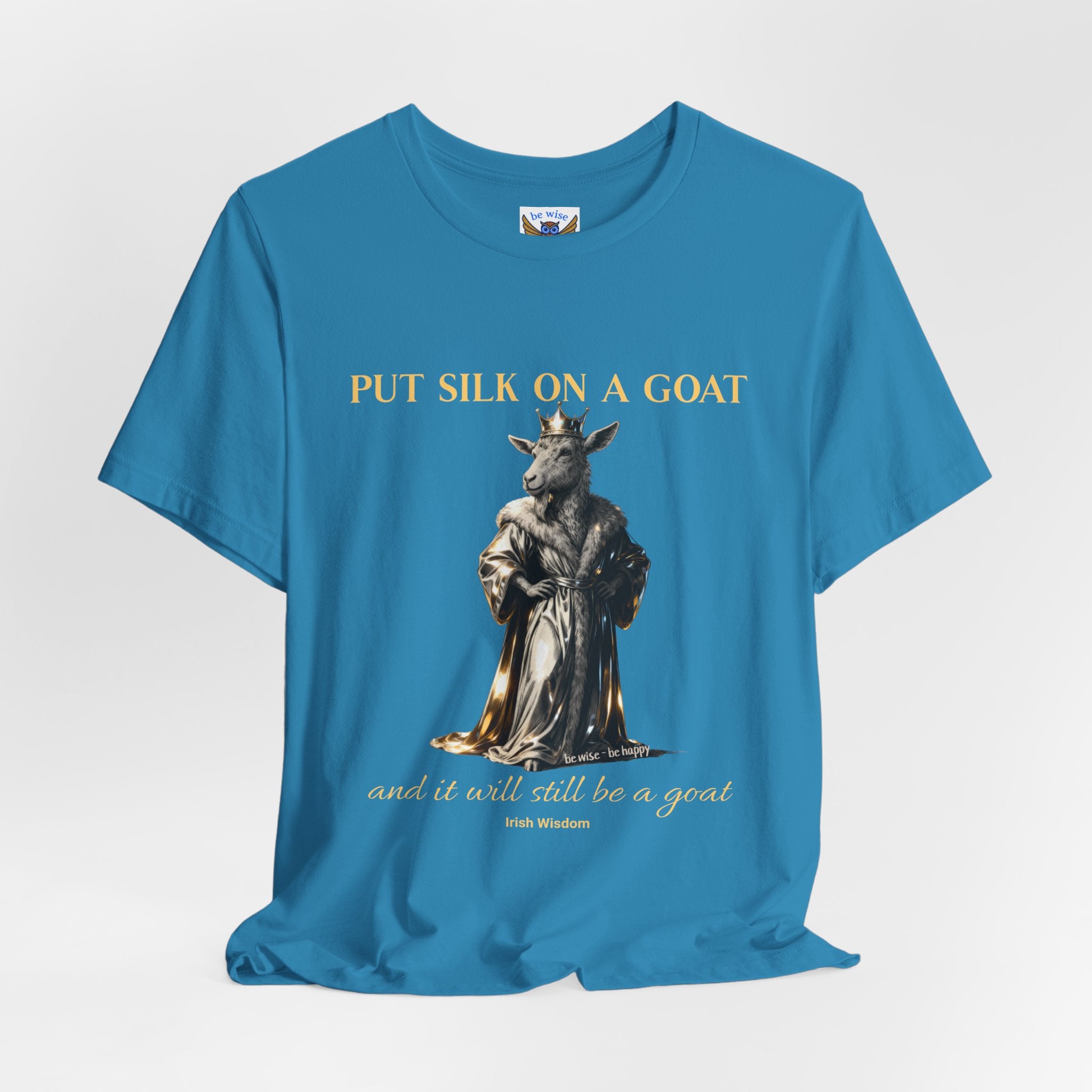 Put Silk On A Goat T-Shirt