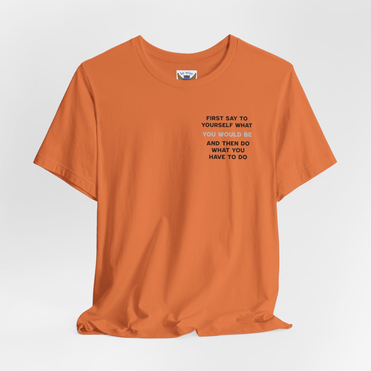 First Say To Yourself T-Shirt