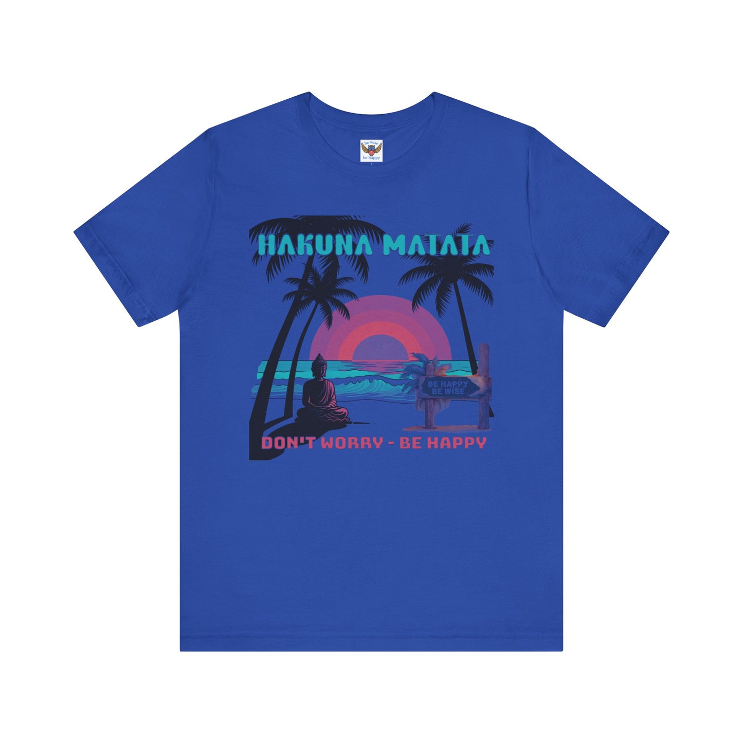 Hakuna Matata Don't Worry Be Happy T-Shirt