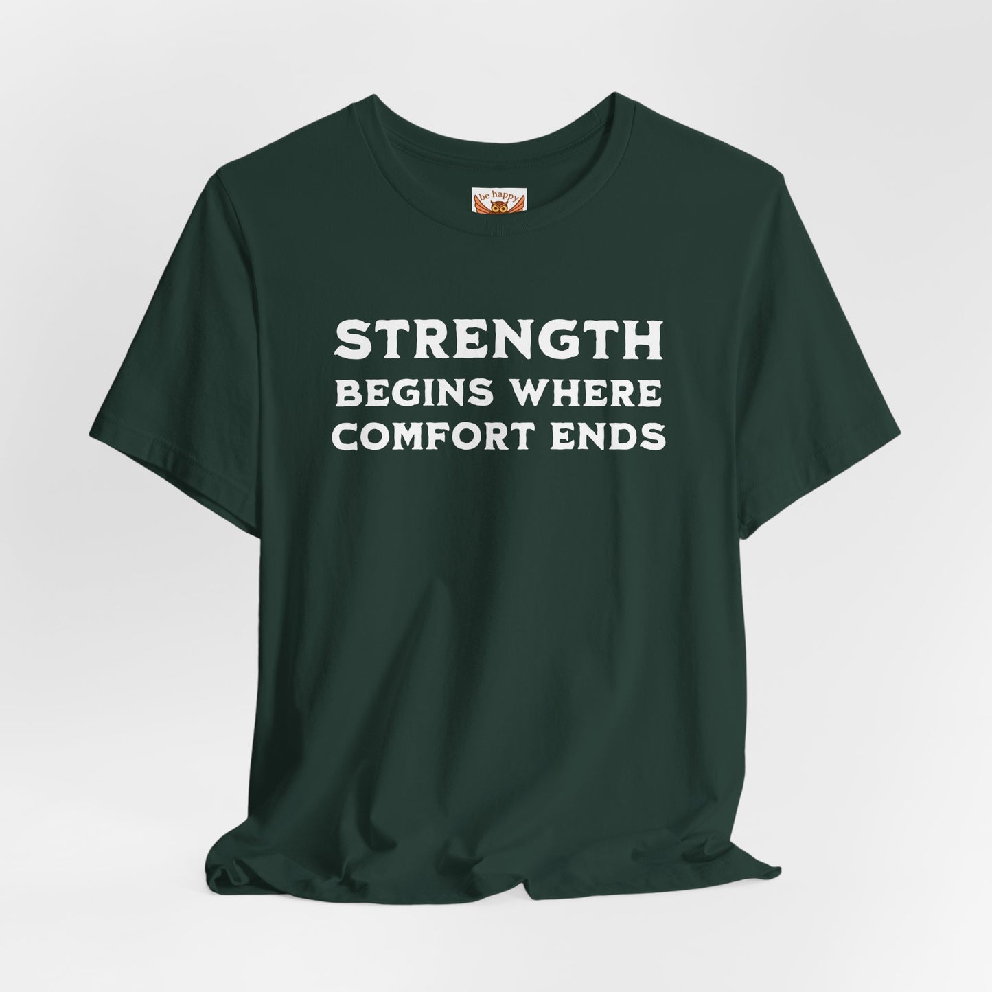 Strength Begins Where Comfort Ends T-Shirt