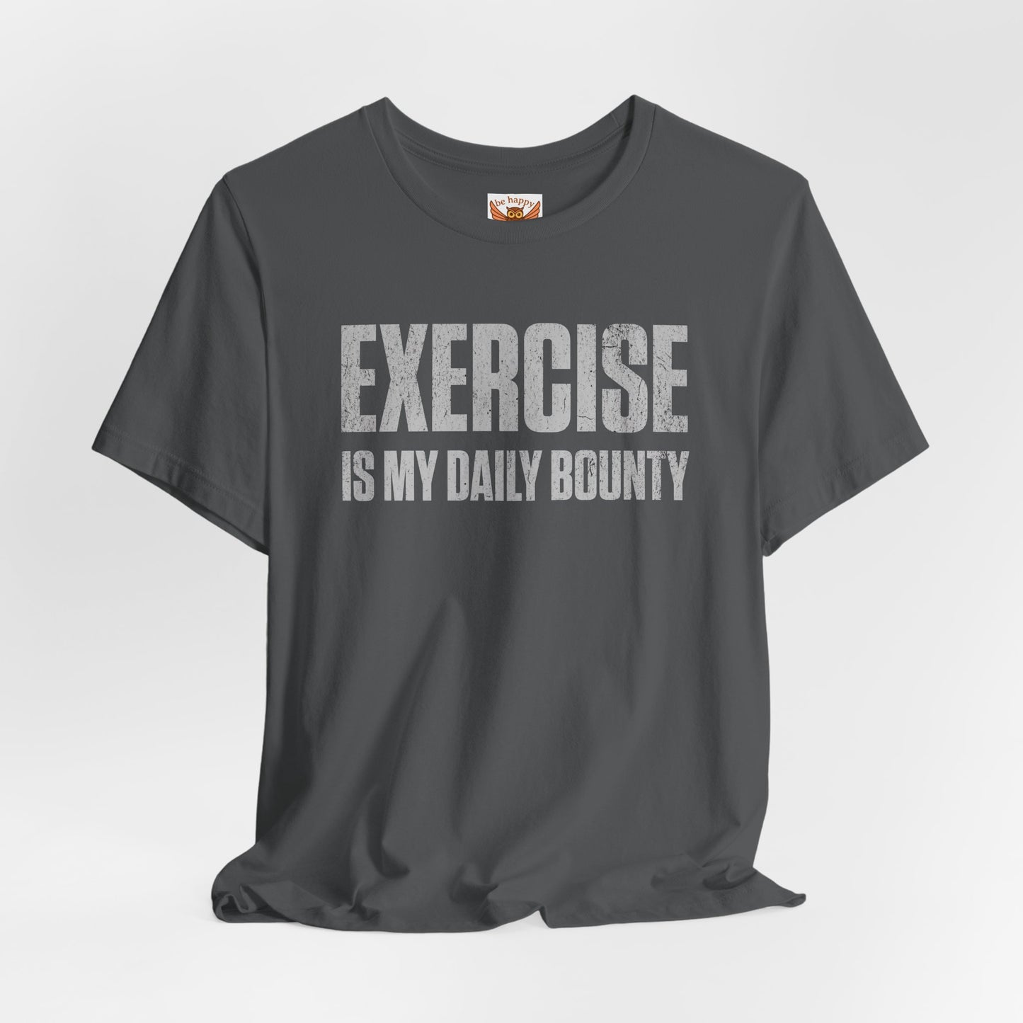 Exercise Is My Daily Bounty T-Shirt
