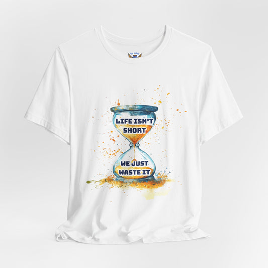 Not Short Life T-Shirt