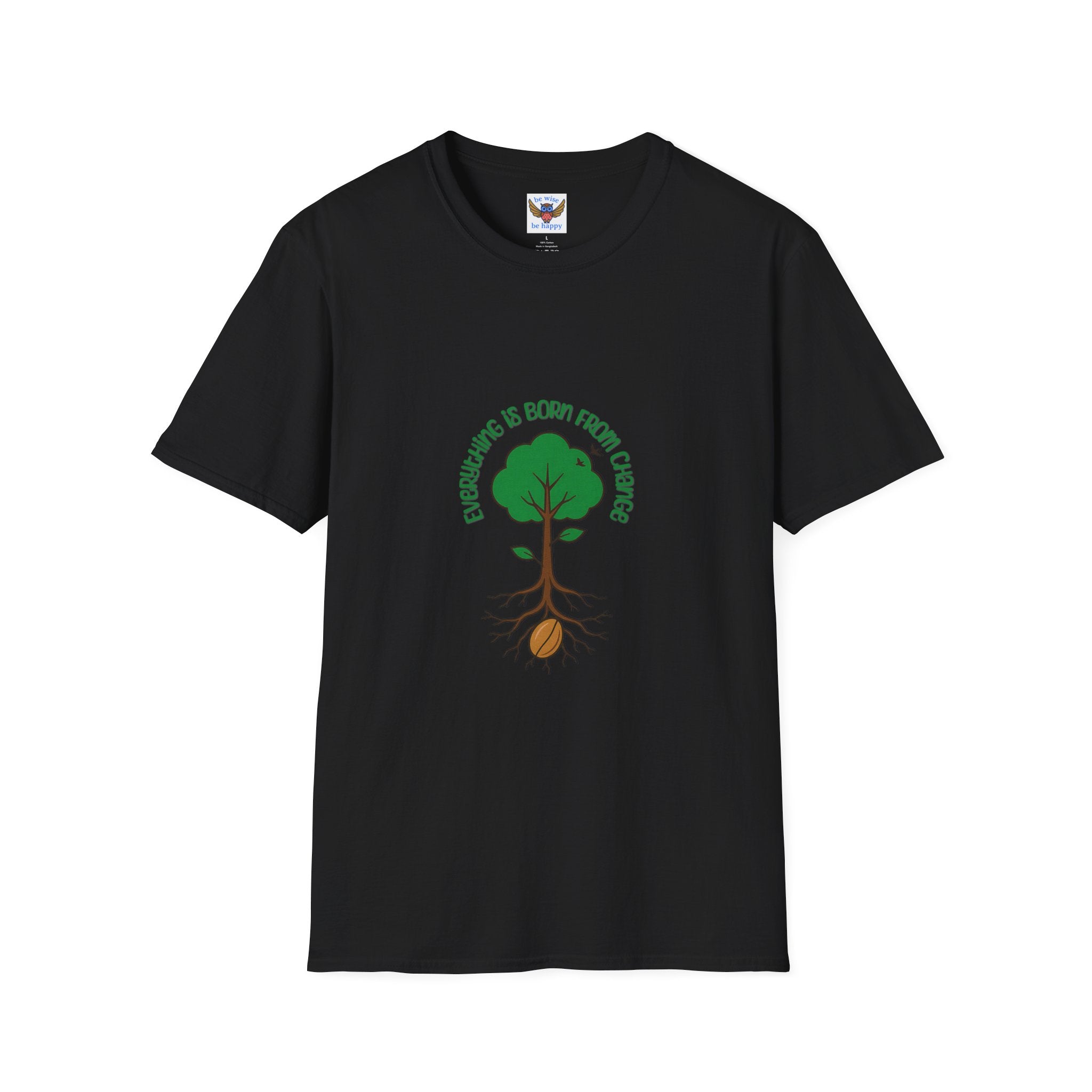 Everything is born from change T-Shirt