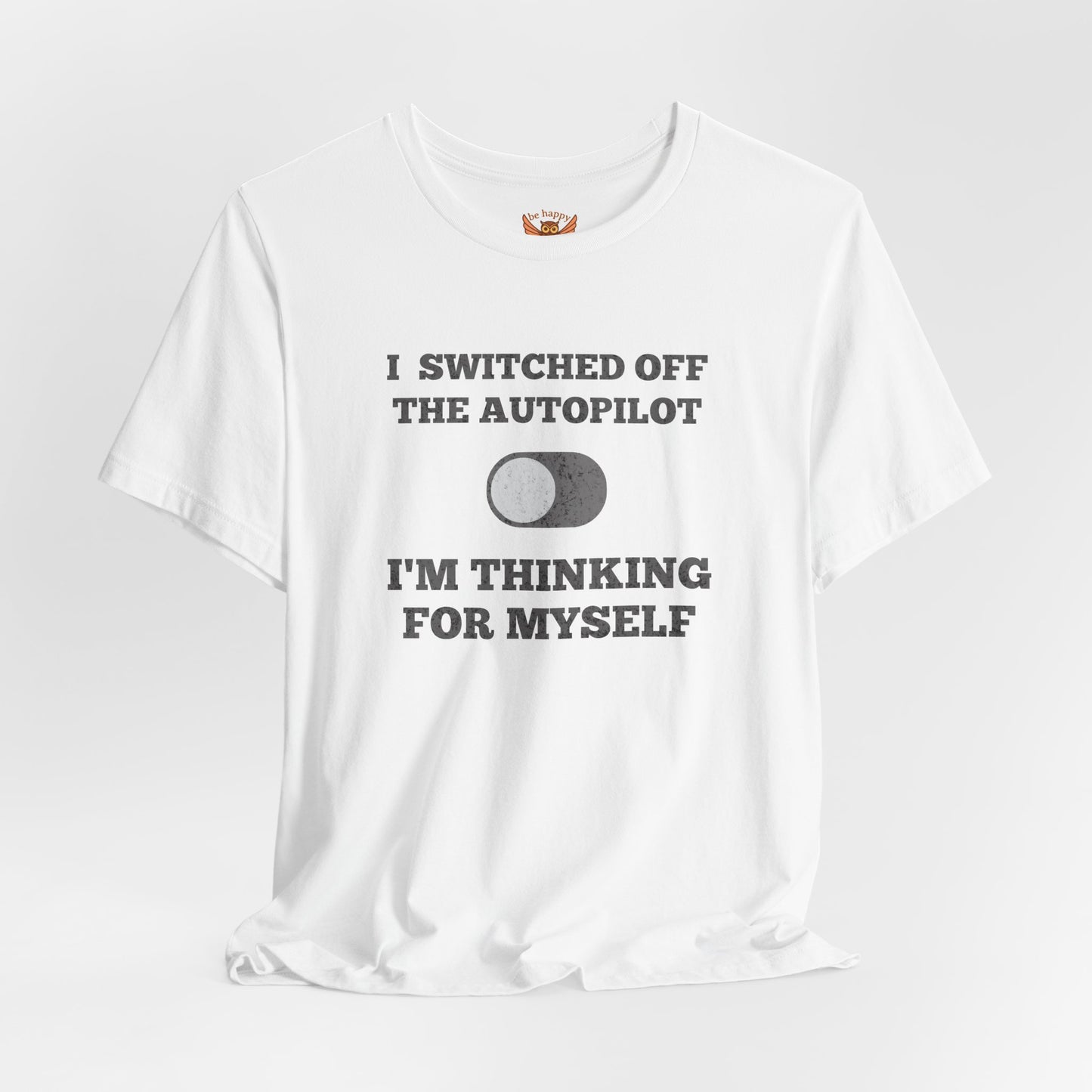 Switch off Autopilot T-Shirt