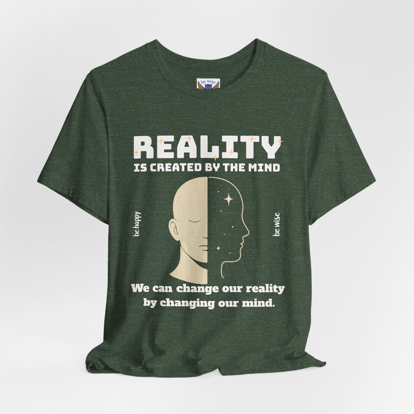 Reality Is Created By The Mind T-Shirt