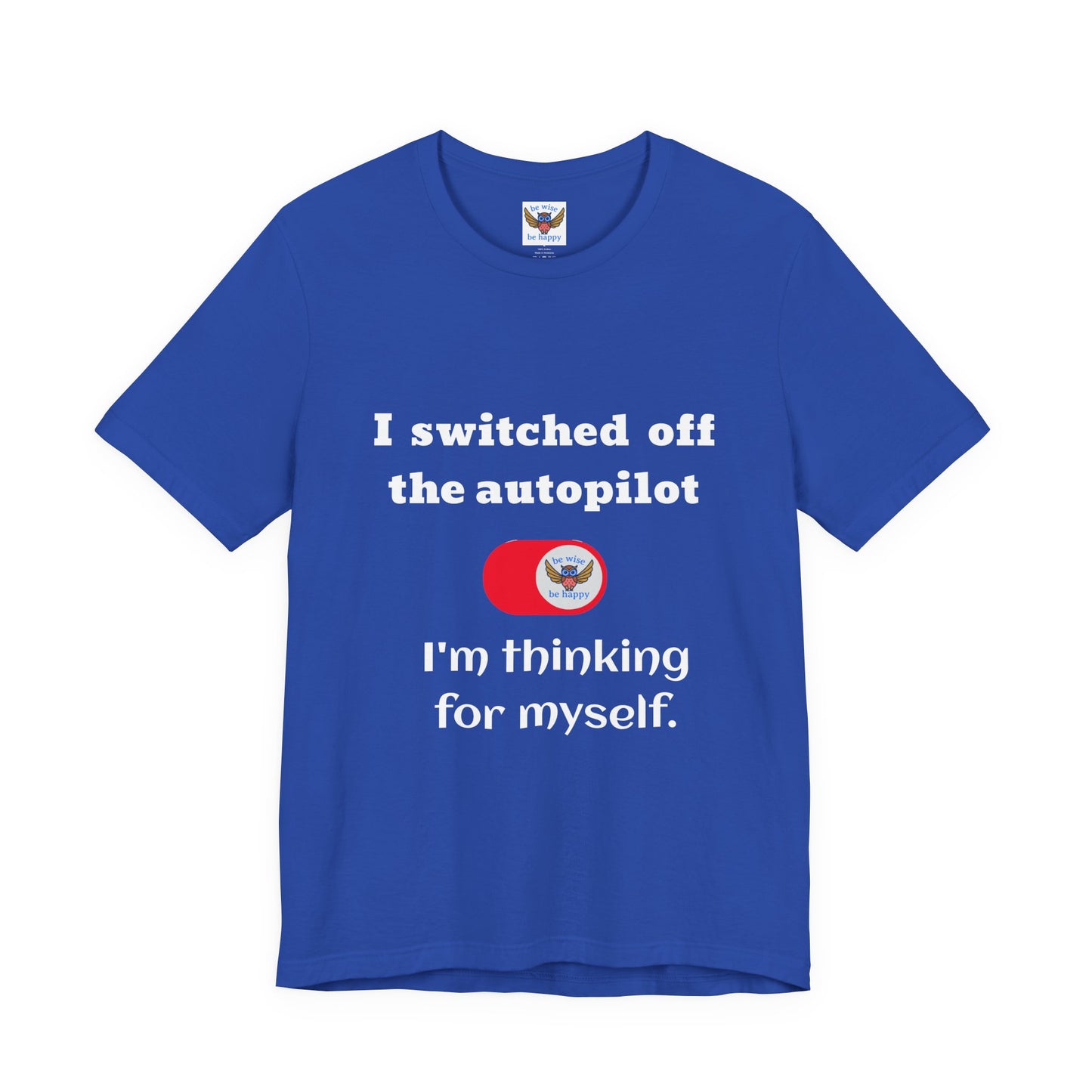 Switch off Autopilot T-Shirt