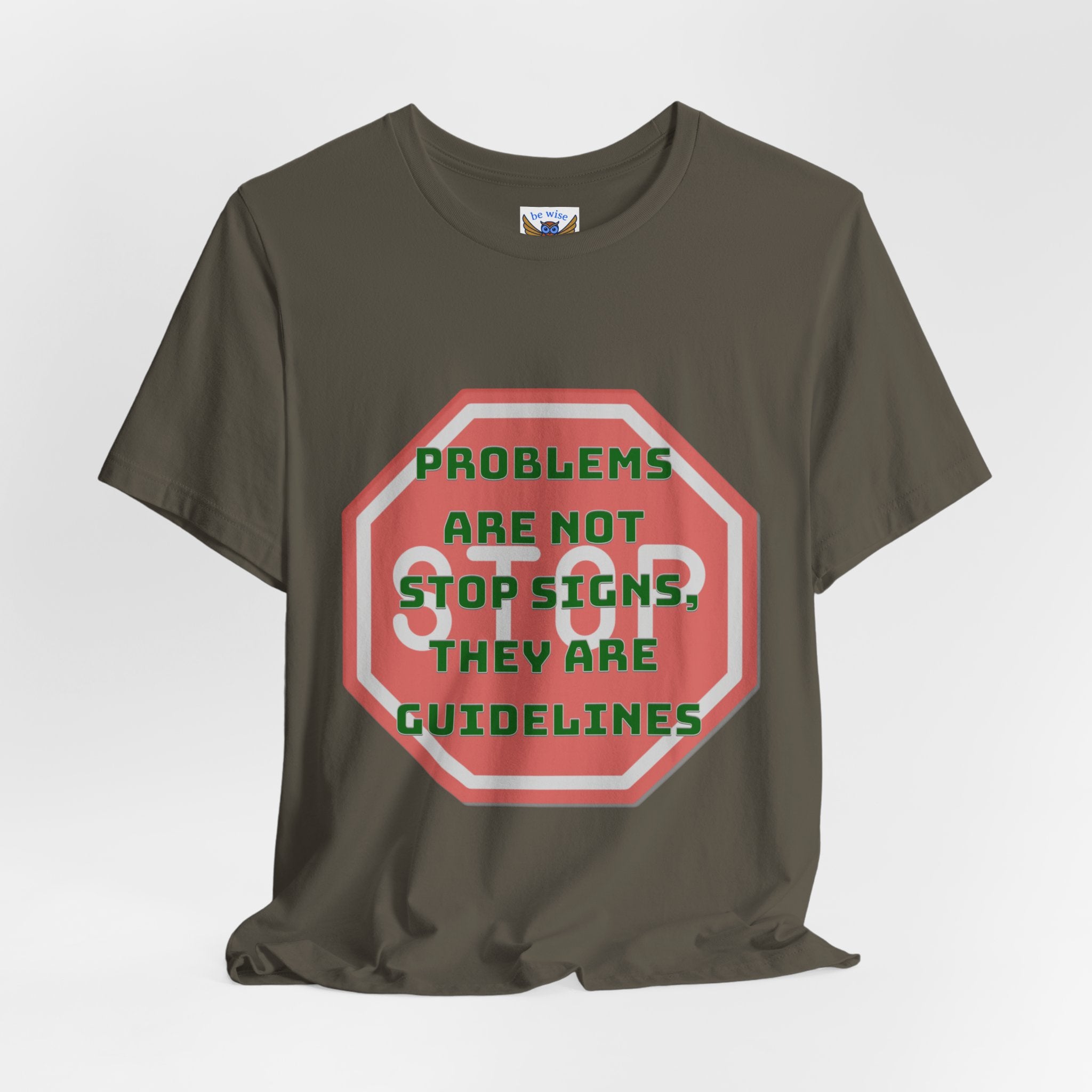 Problems Are Not Stop Signs T-Shirt