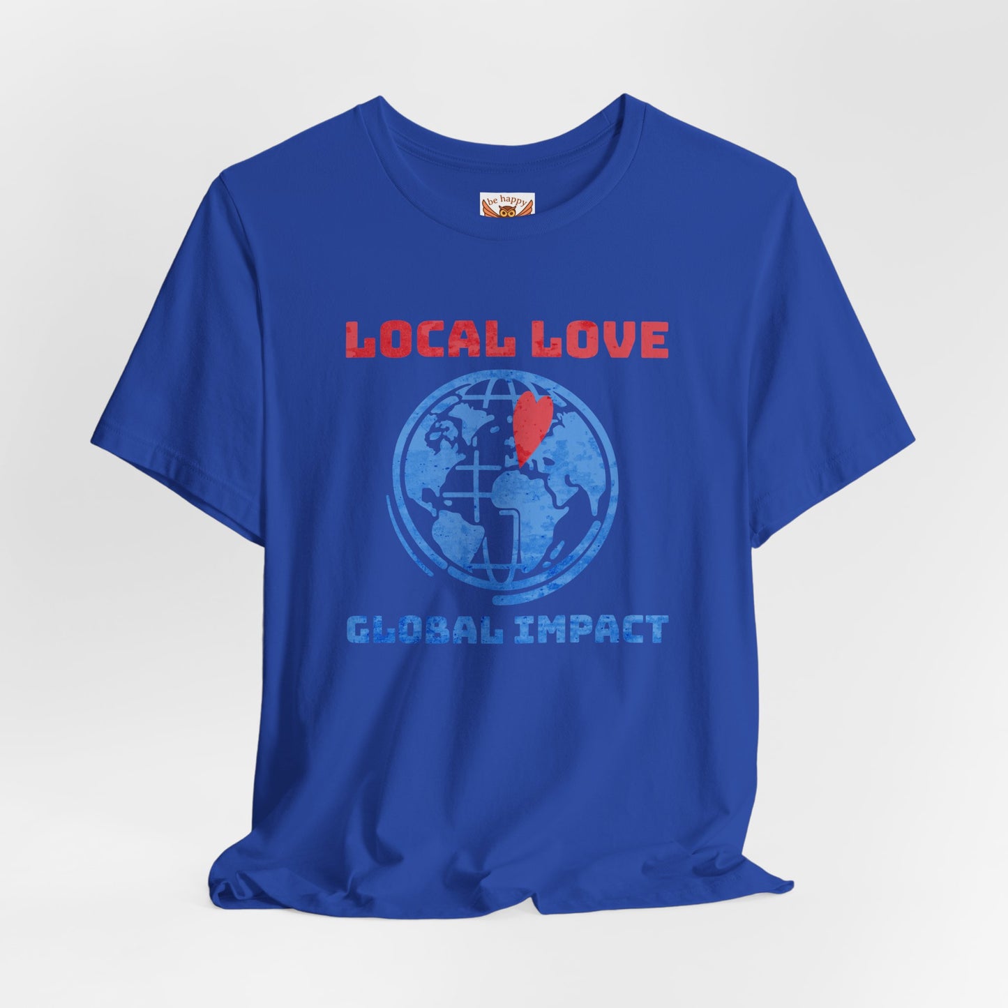 Local Love Global Impact T-Shirt