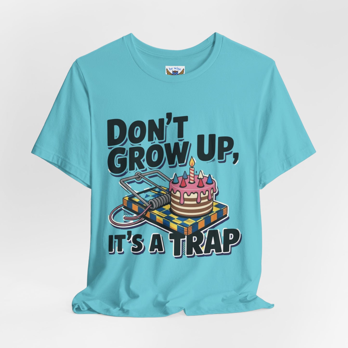 Don't Grow Up T-Shirt