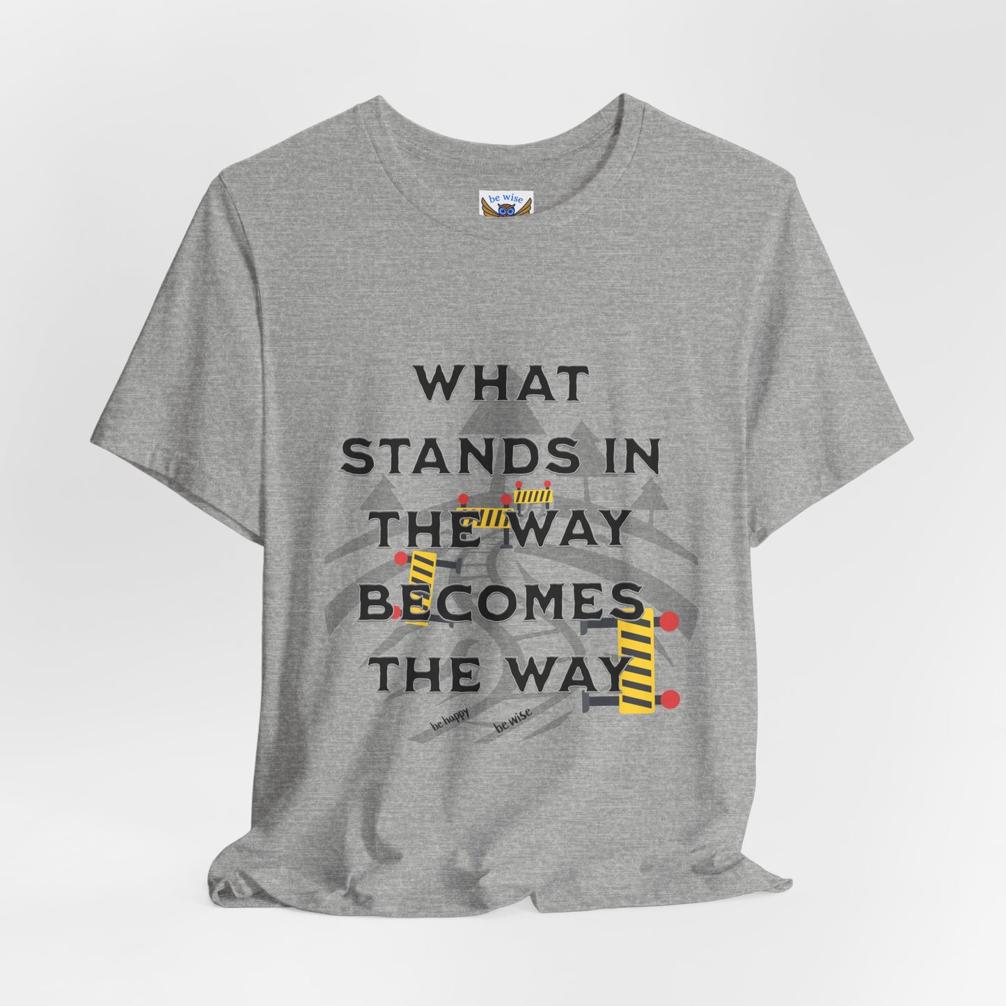 What Stands In The Way T-Shirt