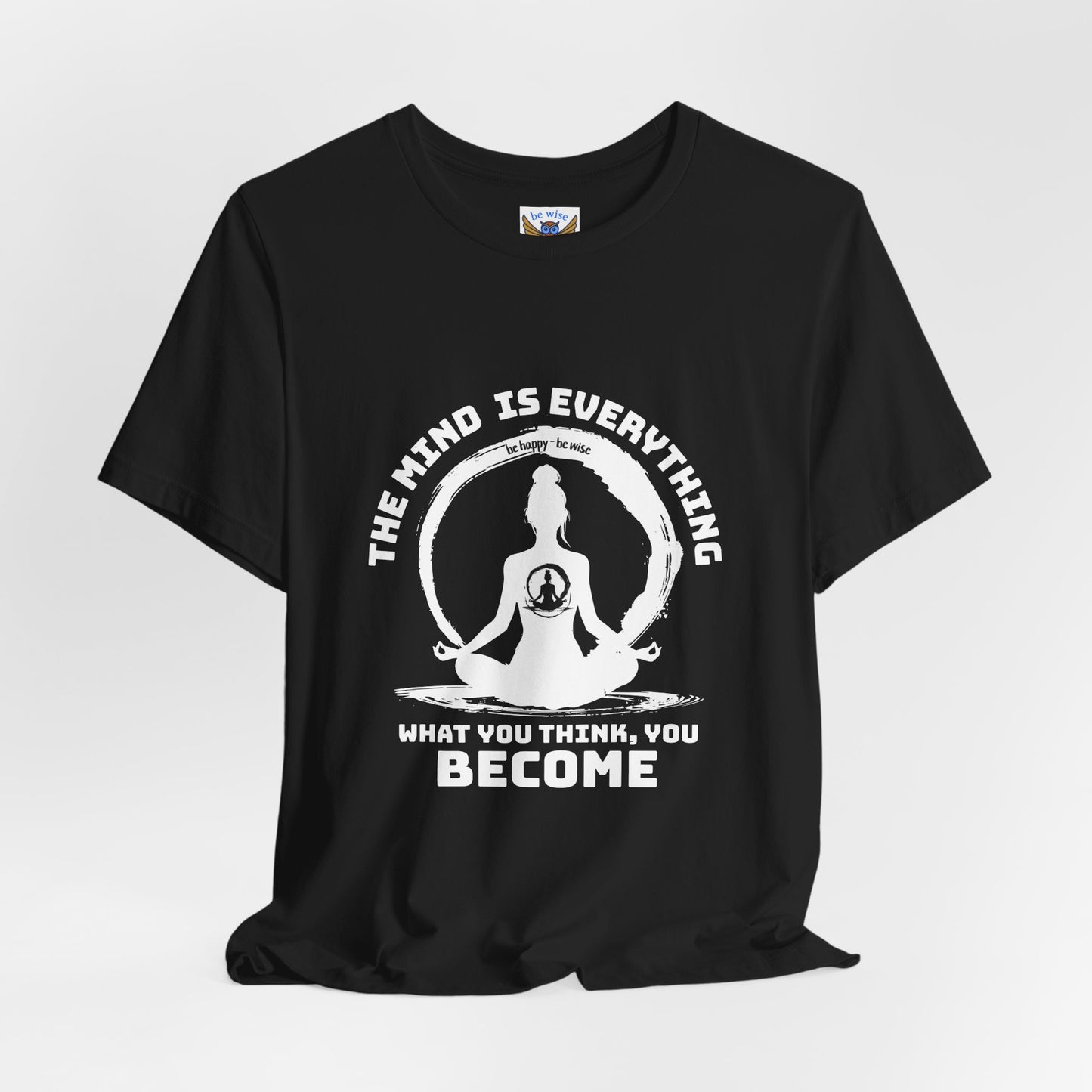The Mind Is Everything T-Shirt