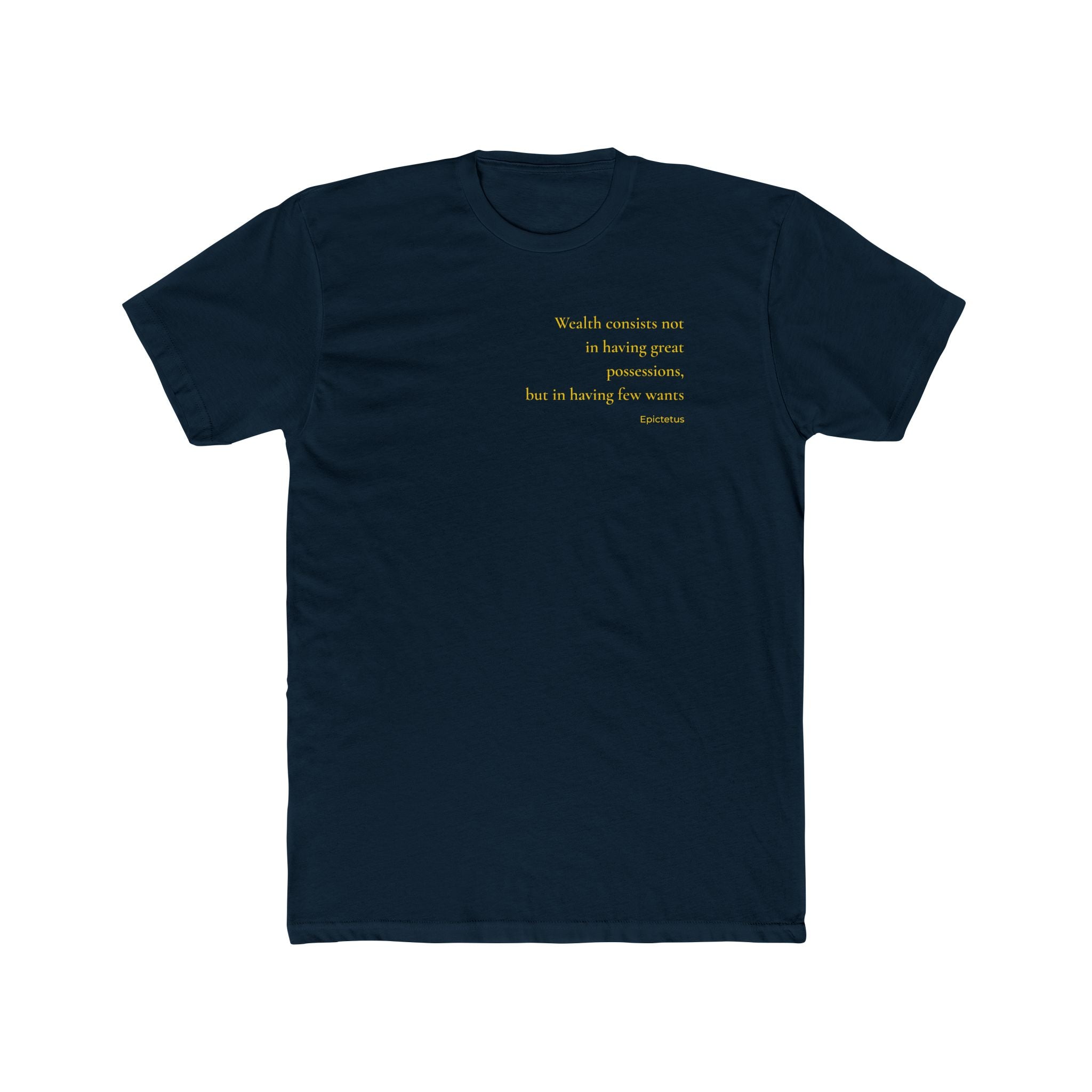 W4 Wealth Consists Not In Having Great Possessions -T-Shirt