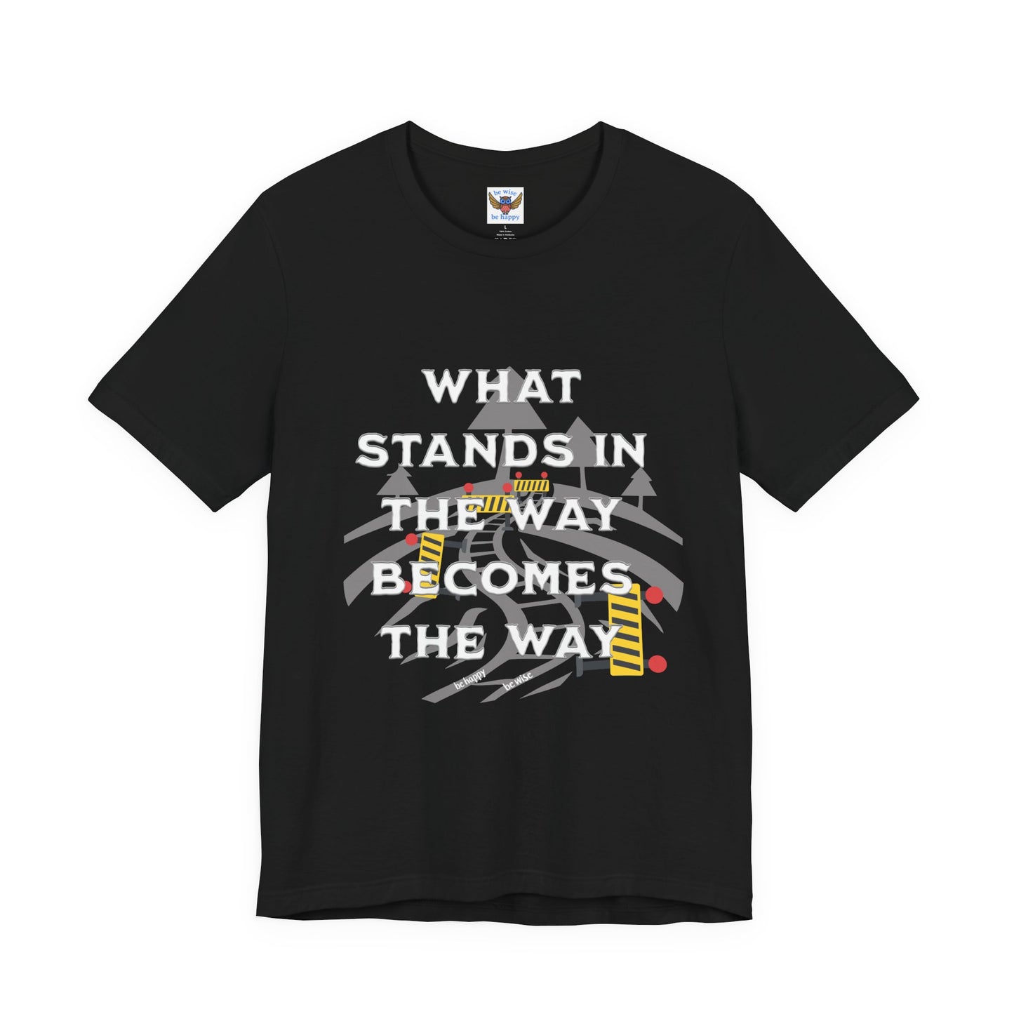 What Stands In The Way T-Shirt