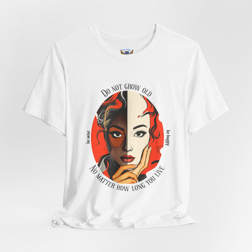 Do Not Grow Old T-Shirt