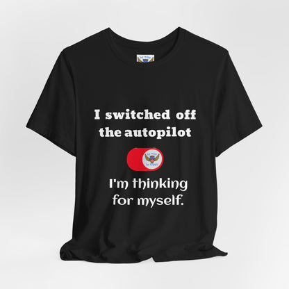 Switch off Autopilot T-Shirt