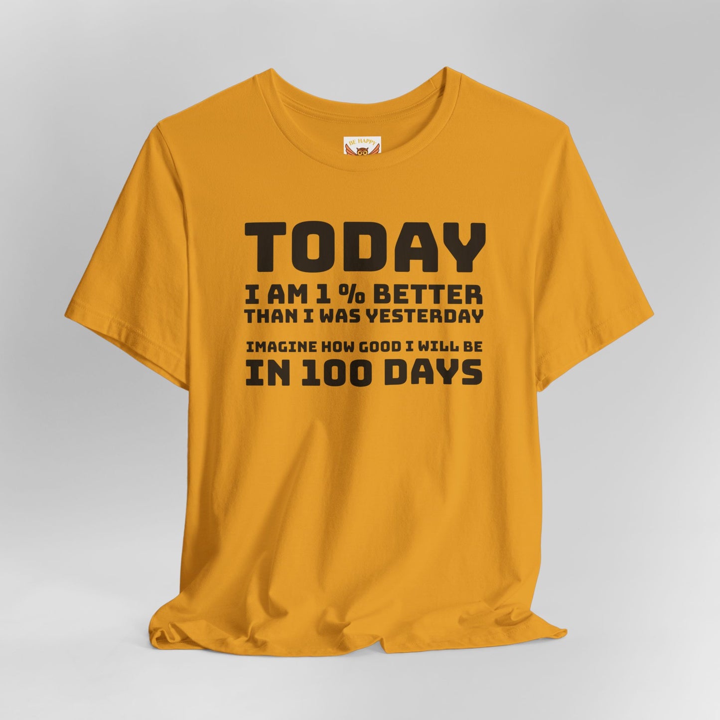 Today I Am 1% Better Imagine How Good I Will Be In 100 Days T-Shirt