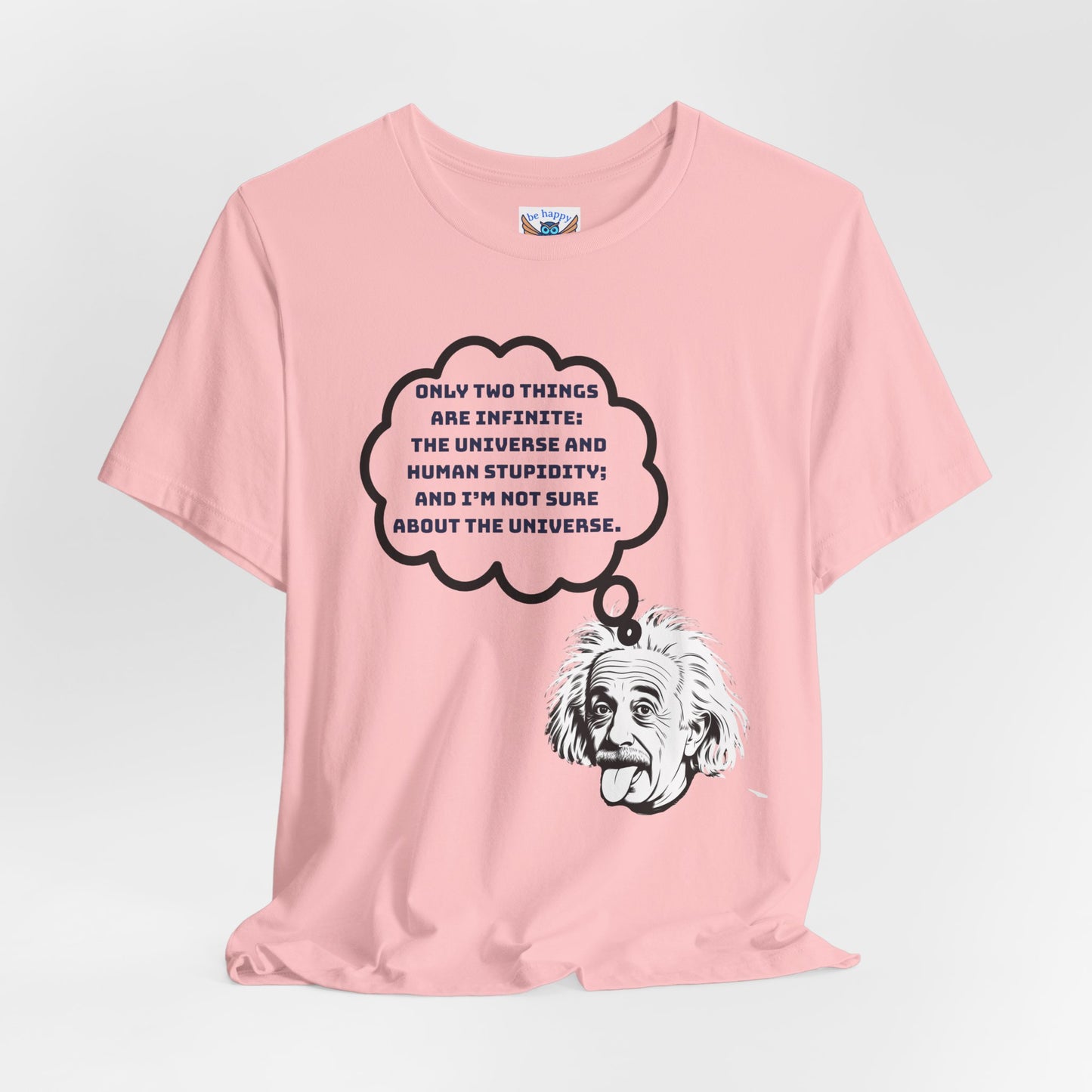 Only Two Things Are Infinite T-Shirt