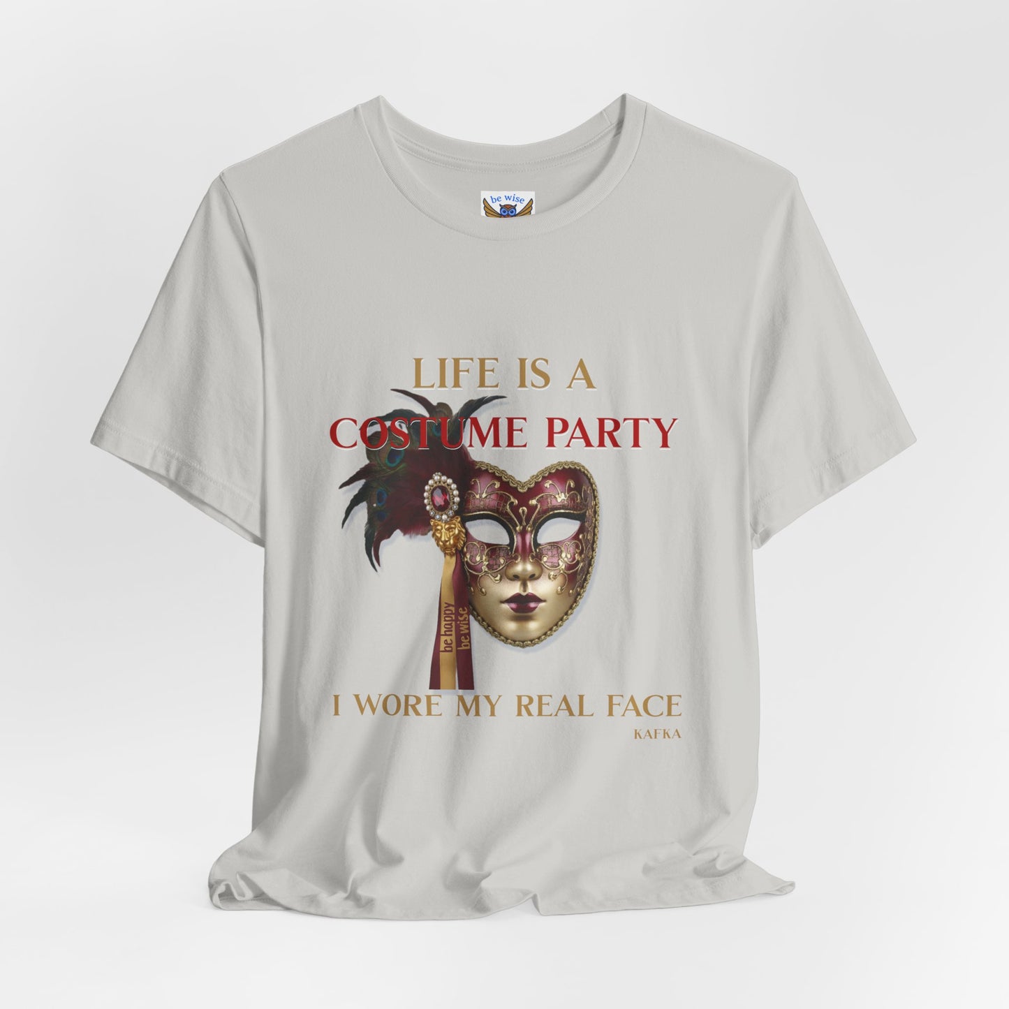 Life Is A Costume Party T-Shirt