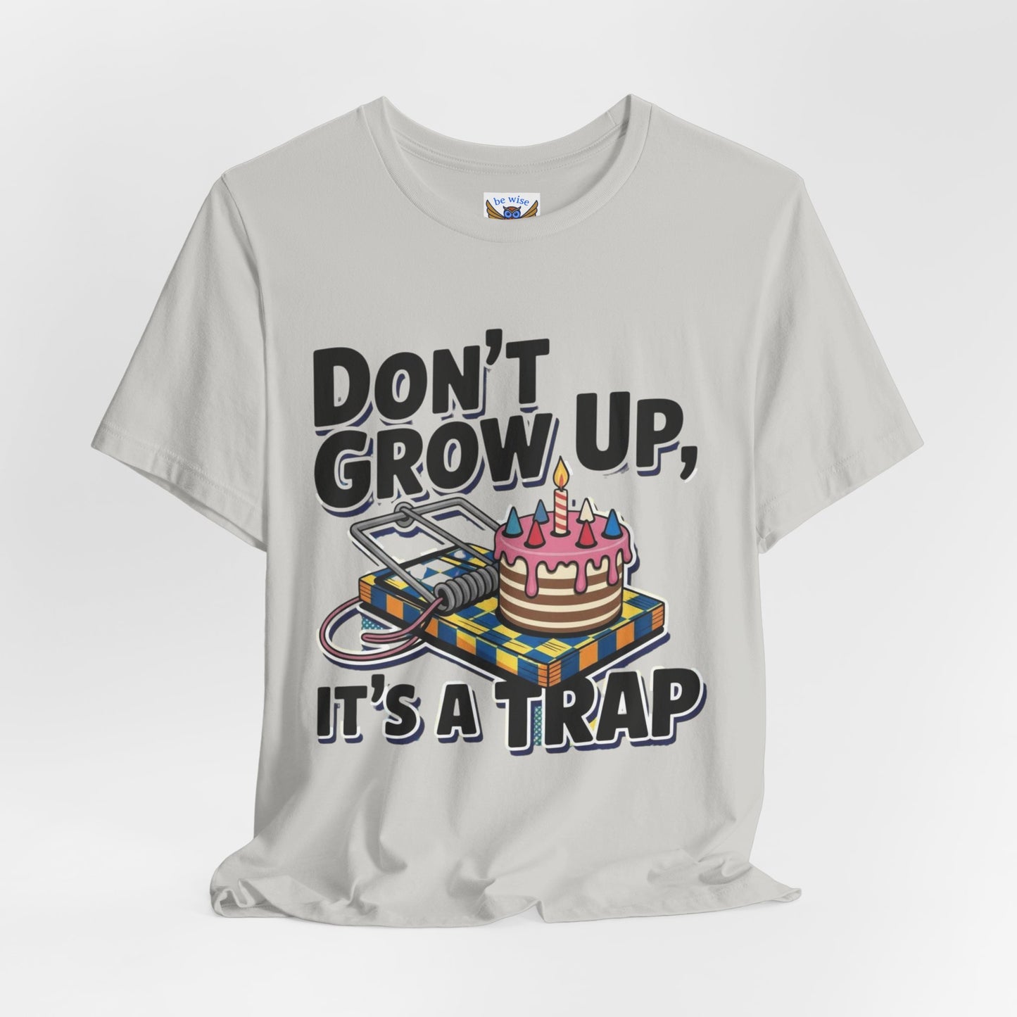 Don't Grow Up T-Shirt