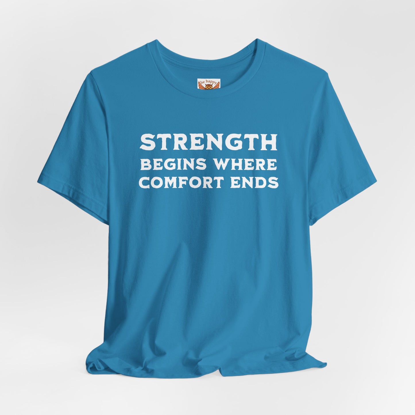 Strength Begins Where Comfort Ends T-Shirt
