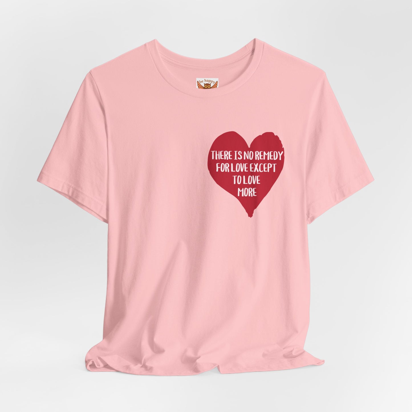 No Remedy For Love T-Shirt