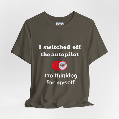 Switch off Autopilot T-Shirt