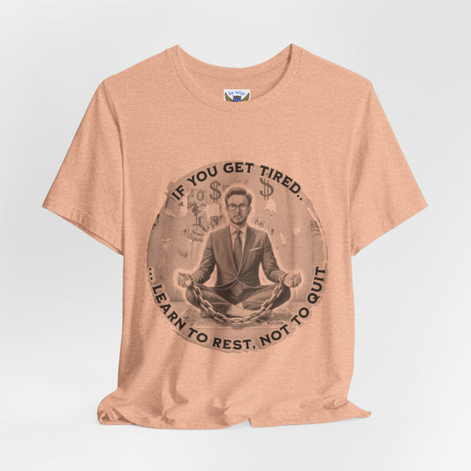 If You Get Tired (Man) T-Shirt