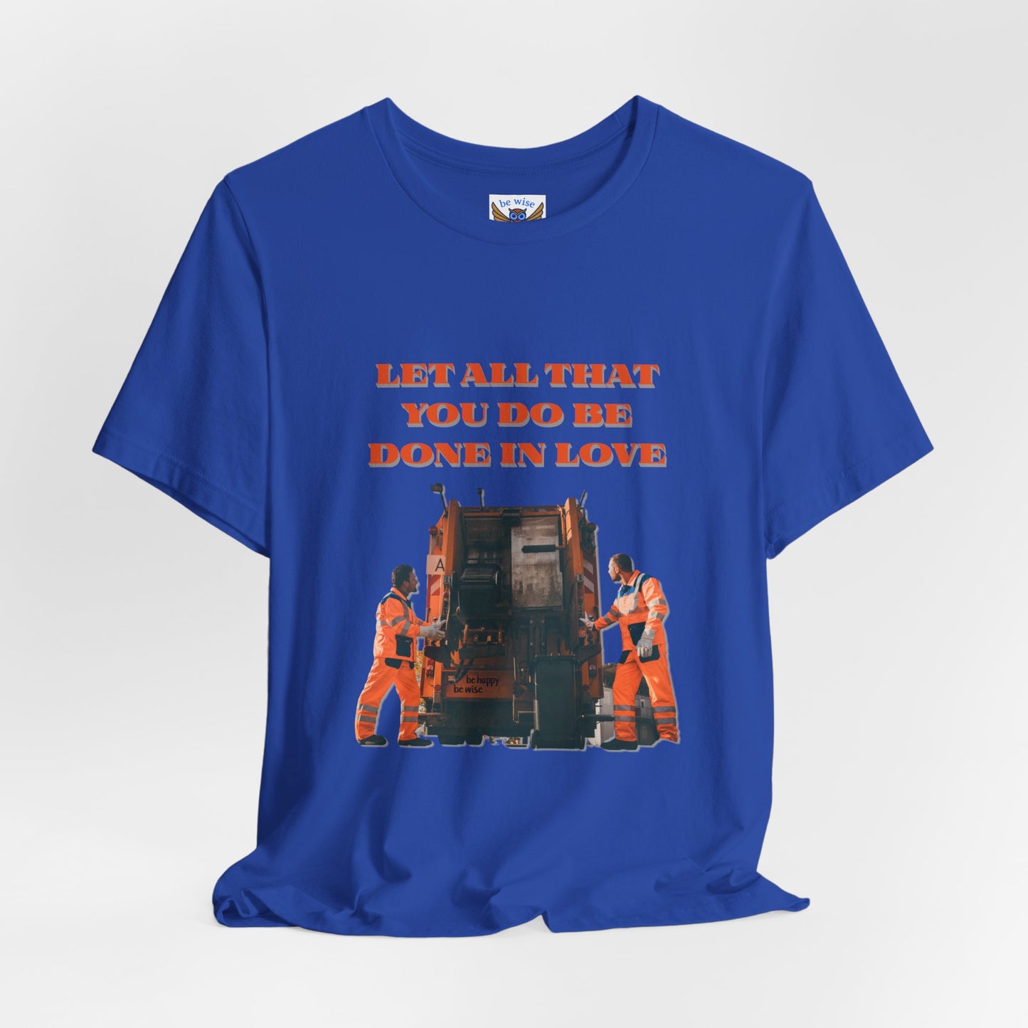 Let All Be Done in Love T-Shirt