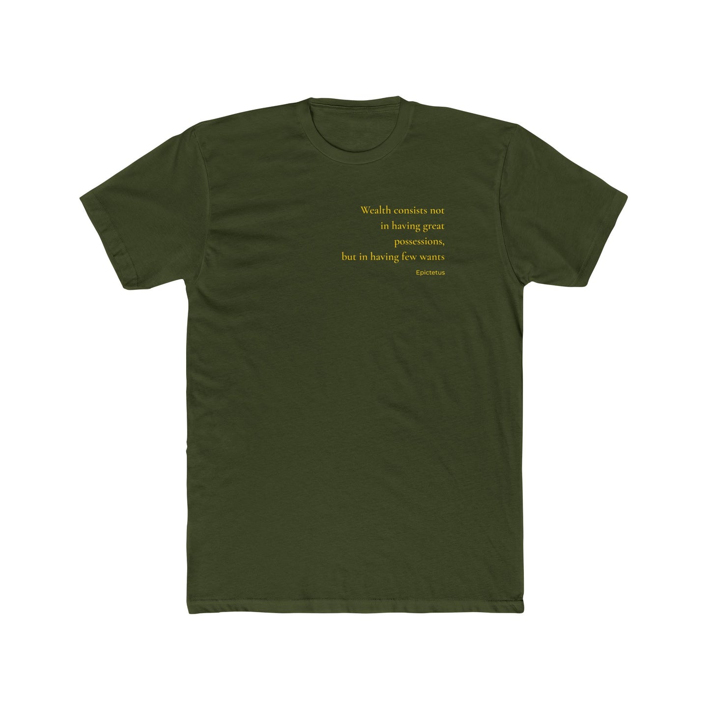 W4 Wealth Consists Not In Having Great Possessions -T-Shirt
