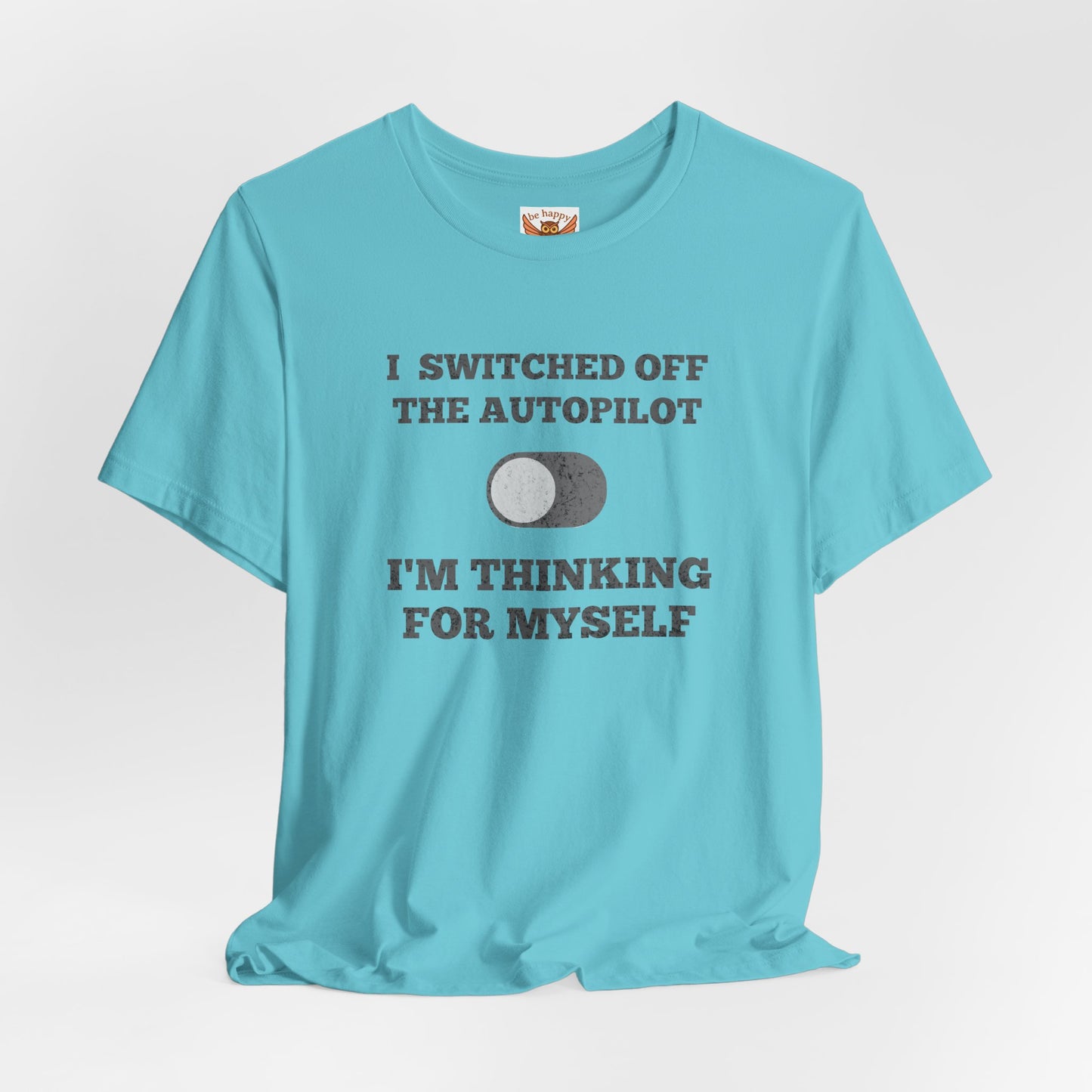 Switch off Autopilot T-Shirt