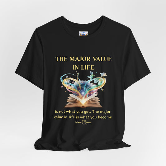 Major Value In Life T-Shirt